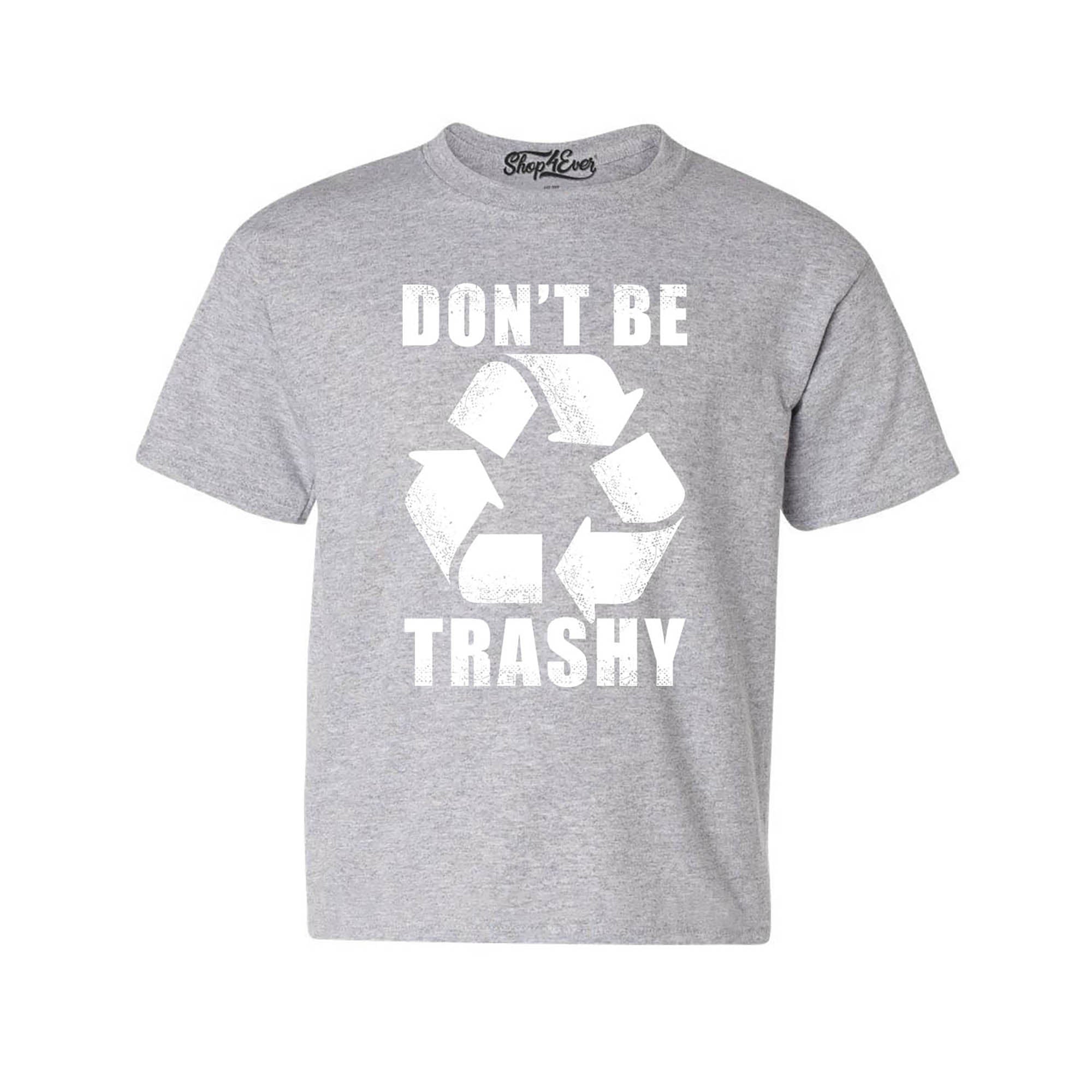 Don't Be Trashy Kids Child Tee Environmental Youth's T-Shirt