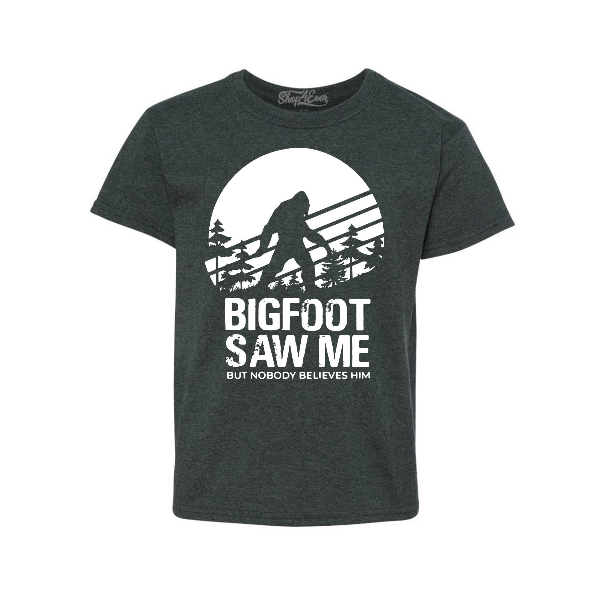 Bigfoot Saw Me But Nobody Believes Him Kids Child Tee Youth's T-Shirt