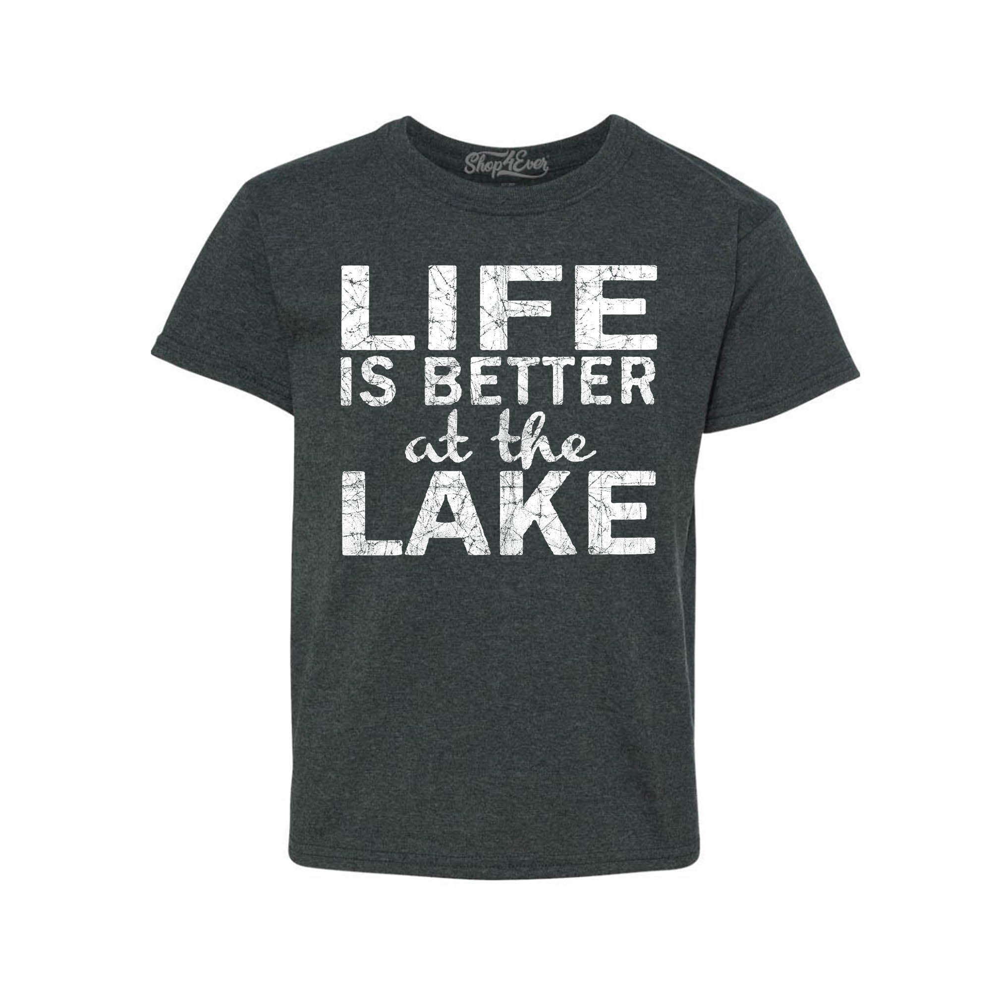 Life is Better at The Lake Youth's T-Shirt Sayings Kids Child Tee Shirts