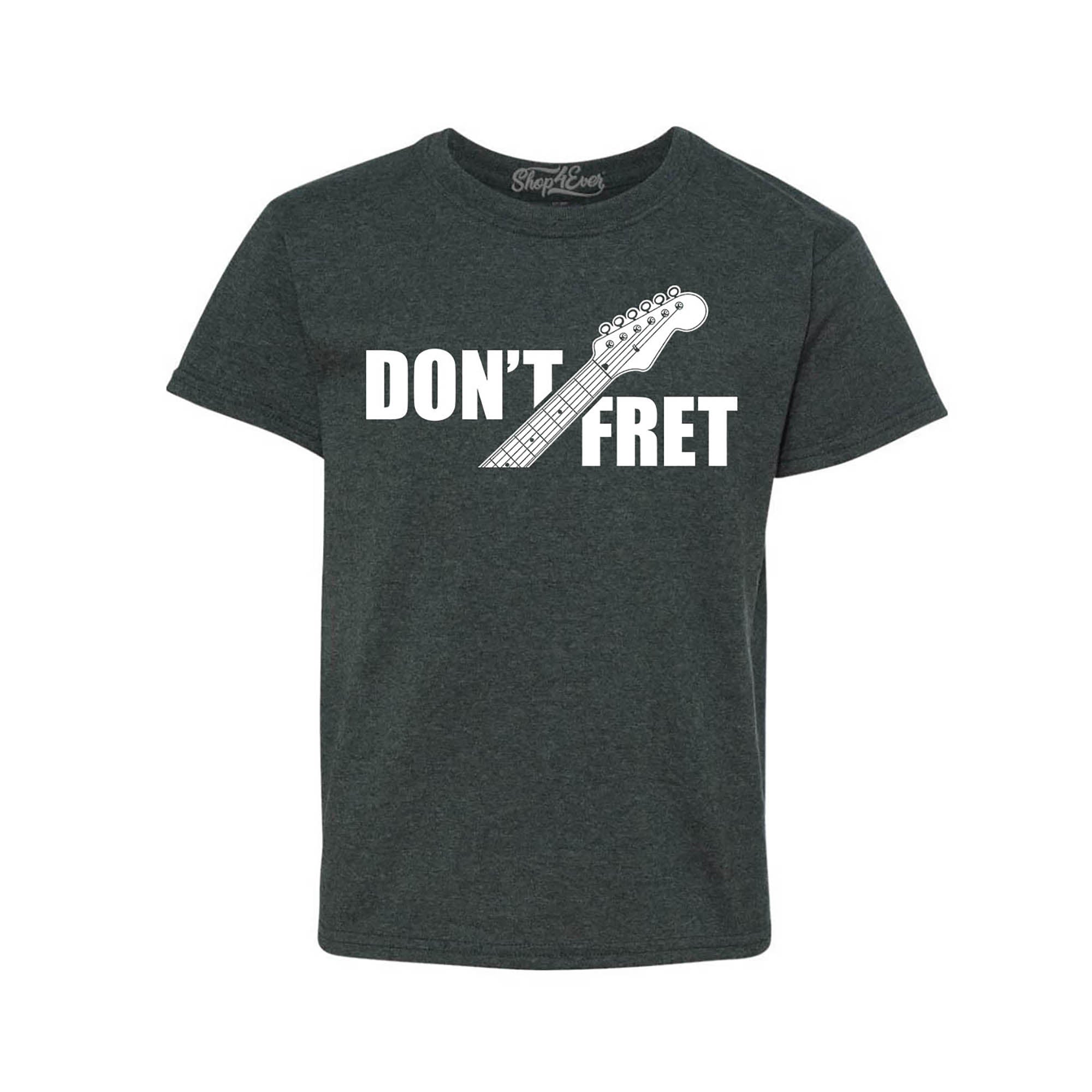 Don't Fret Guitar Musician Youth's T-Shirt
