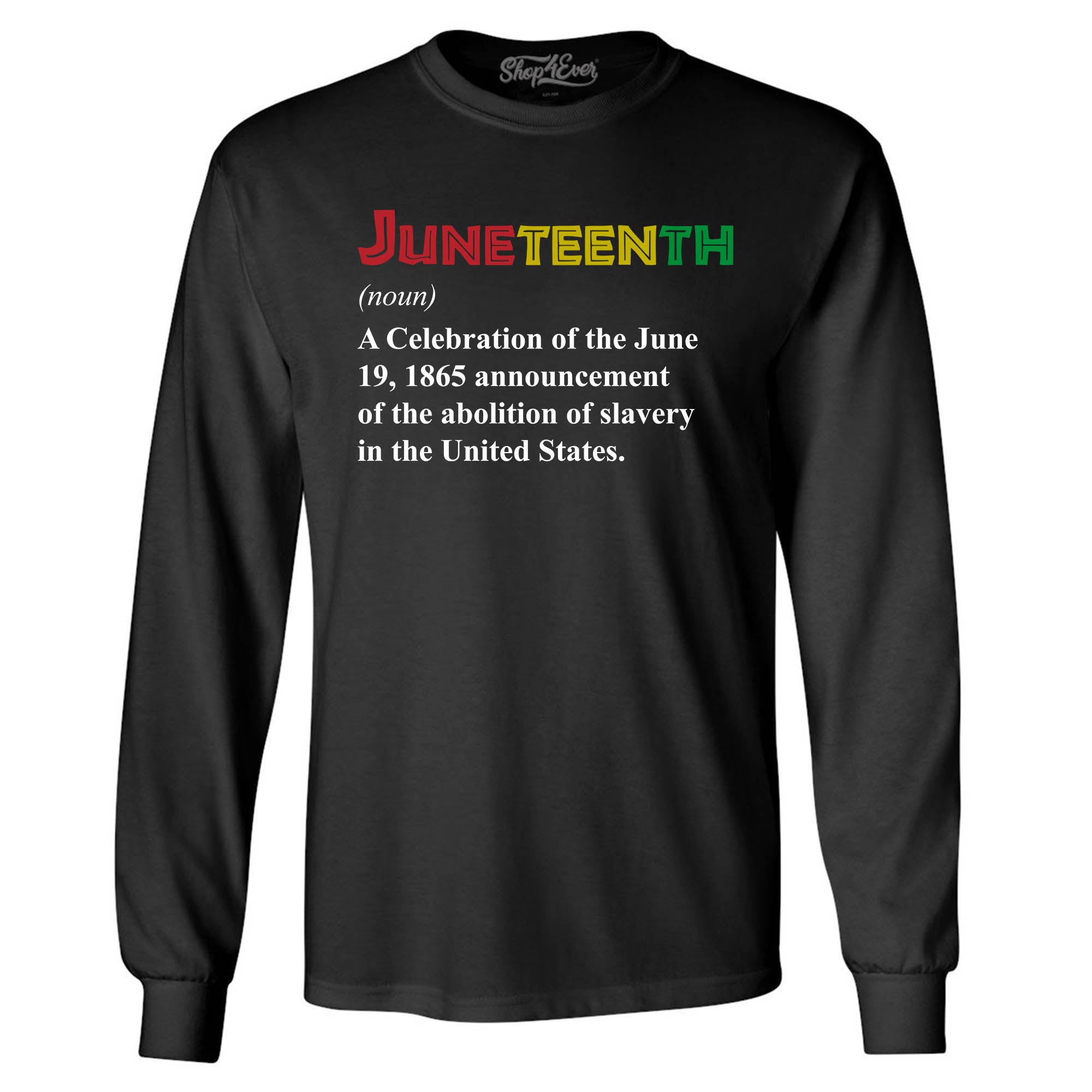 Juneteenth Definition June 19th 1865 Long Sleeve Shirt