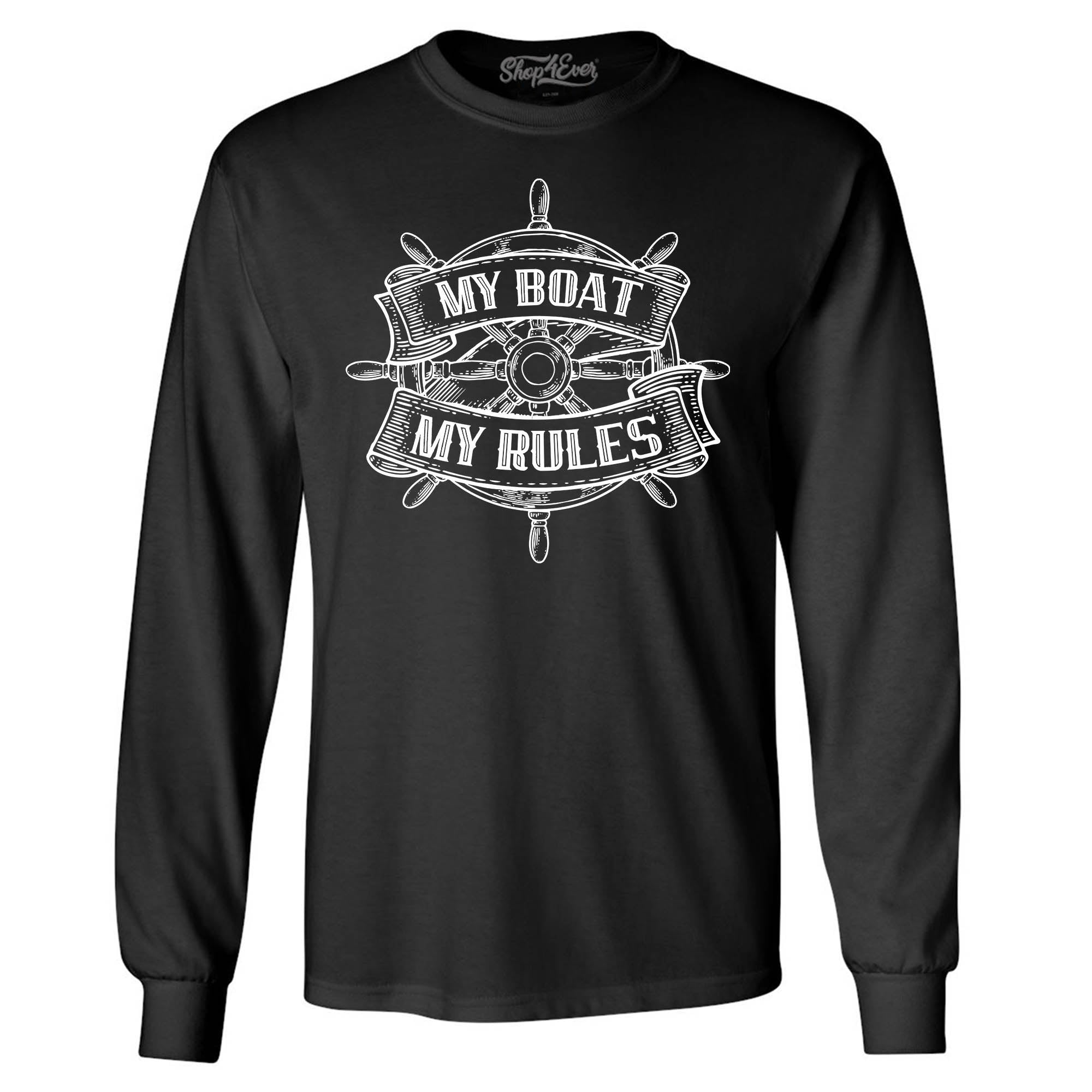 My Boat My Rules Long Sleeve Shirt