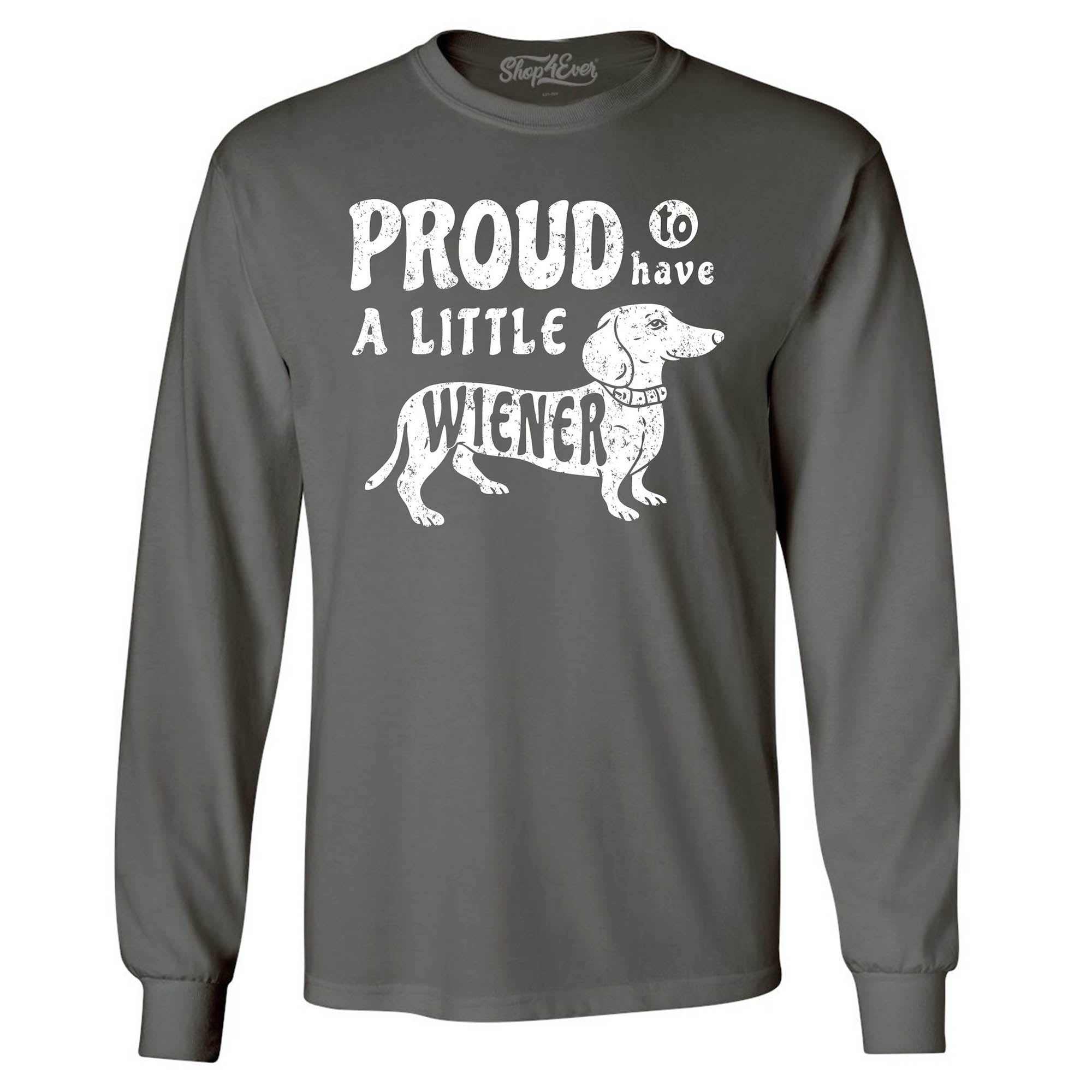Proud to Have a Little Weiner Funny Dachshund Dog Long Sleeve Shirt