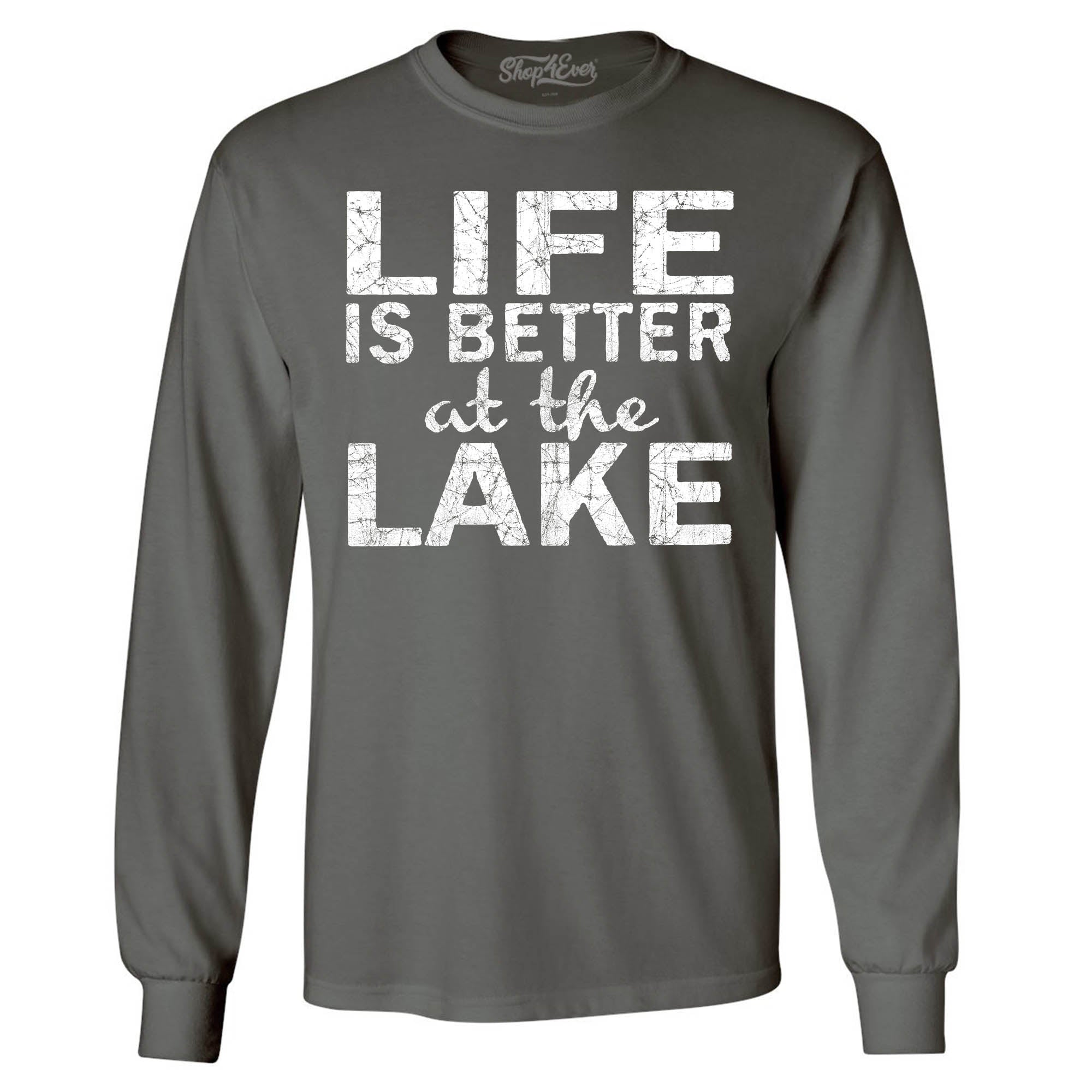 Life is Better at The Lake Long Sleeve Shirt Sayings Shirts