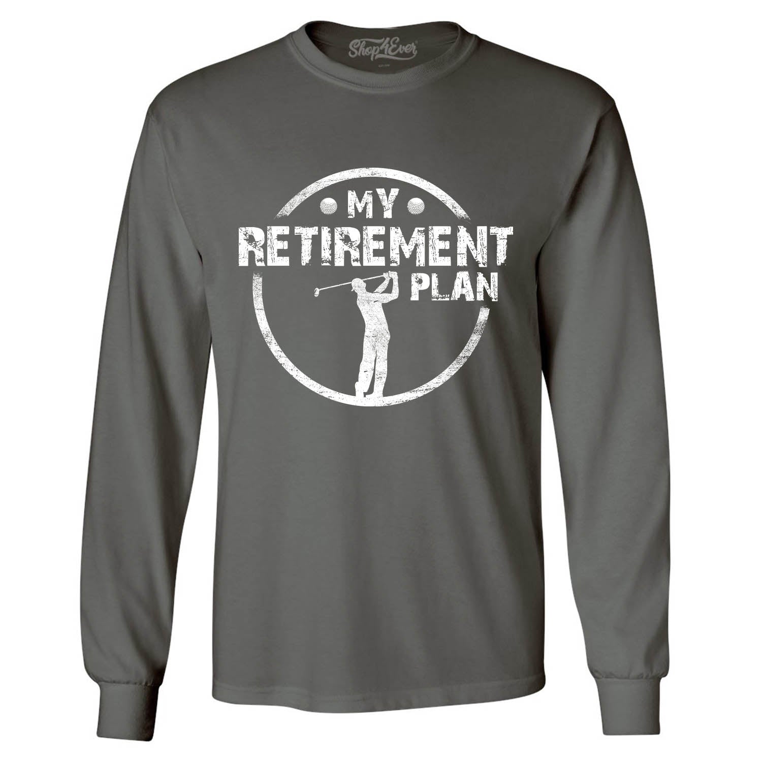 My Retirement Plan Golfing Long Sleeve Shirt