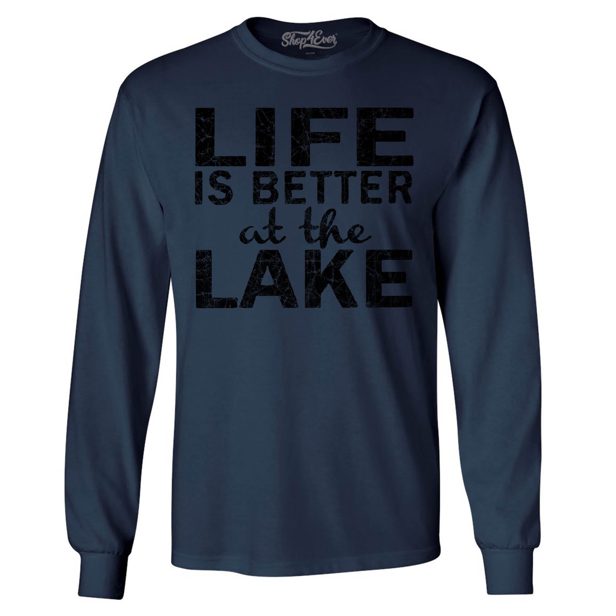 Life is Better at The Lake Black Long Sleeve Shirt Sayings Shirts