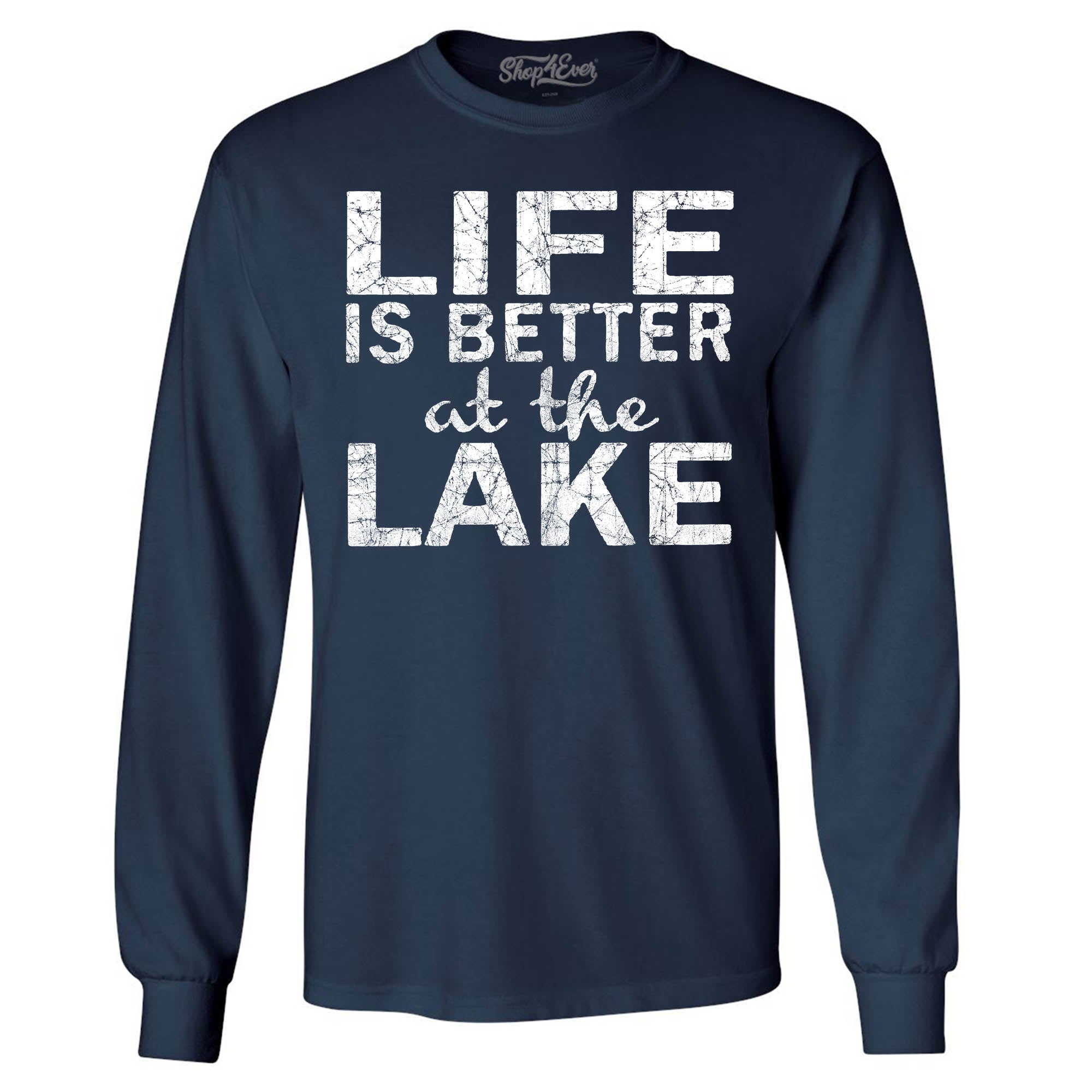 Life is Better at The Lake Long Sleeve Shirt Sayings Shirts