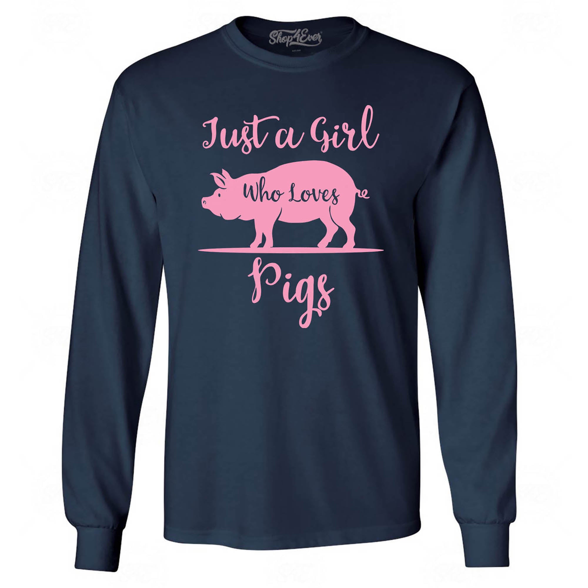 Just A Girl Who Loves Pigs Long Sleeve Shirt