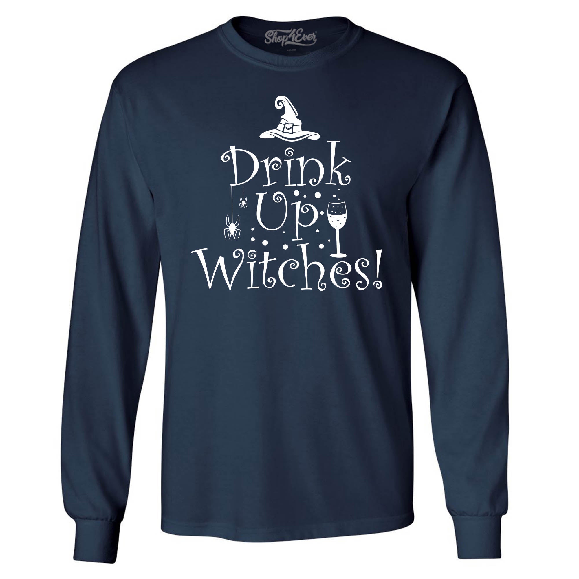 Drink Up Witches Funny Halloween Long Sleeve Shirt