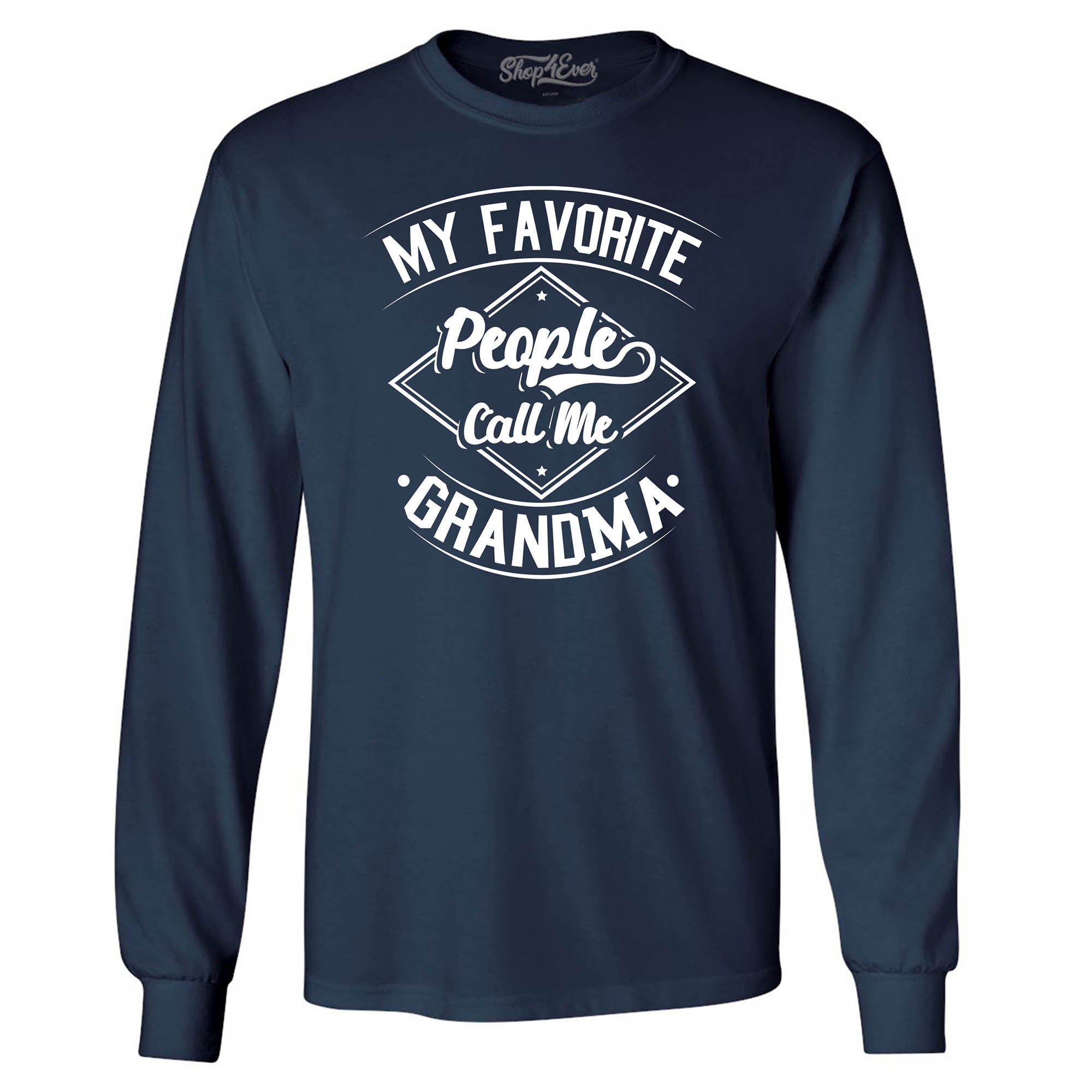 My Favorite People Call Me Grandma Long Sleeve Shirt