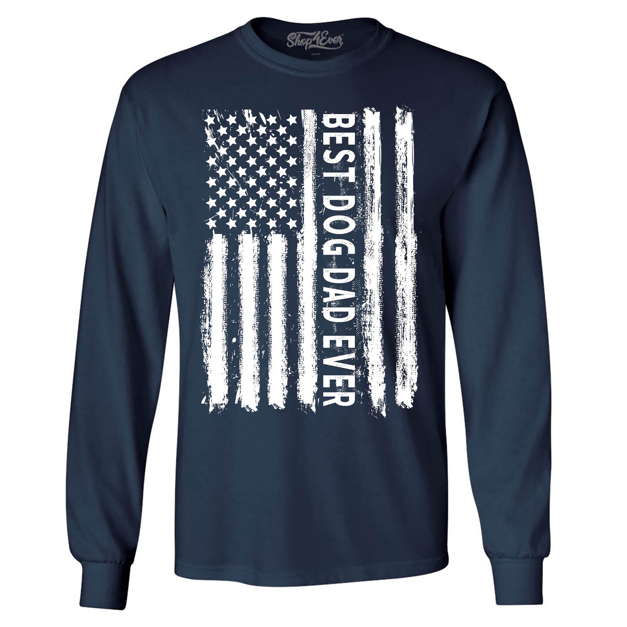 Best Dog Dad Ever American Flag Patriotic Long Sleeve Shirt