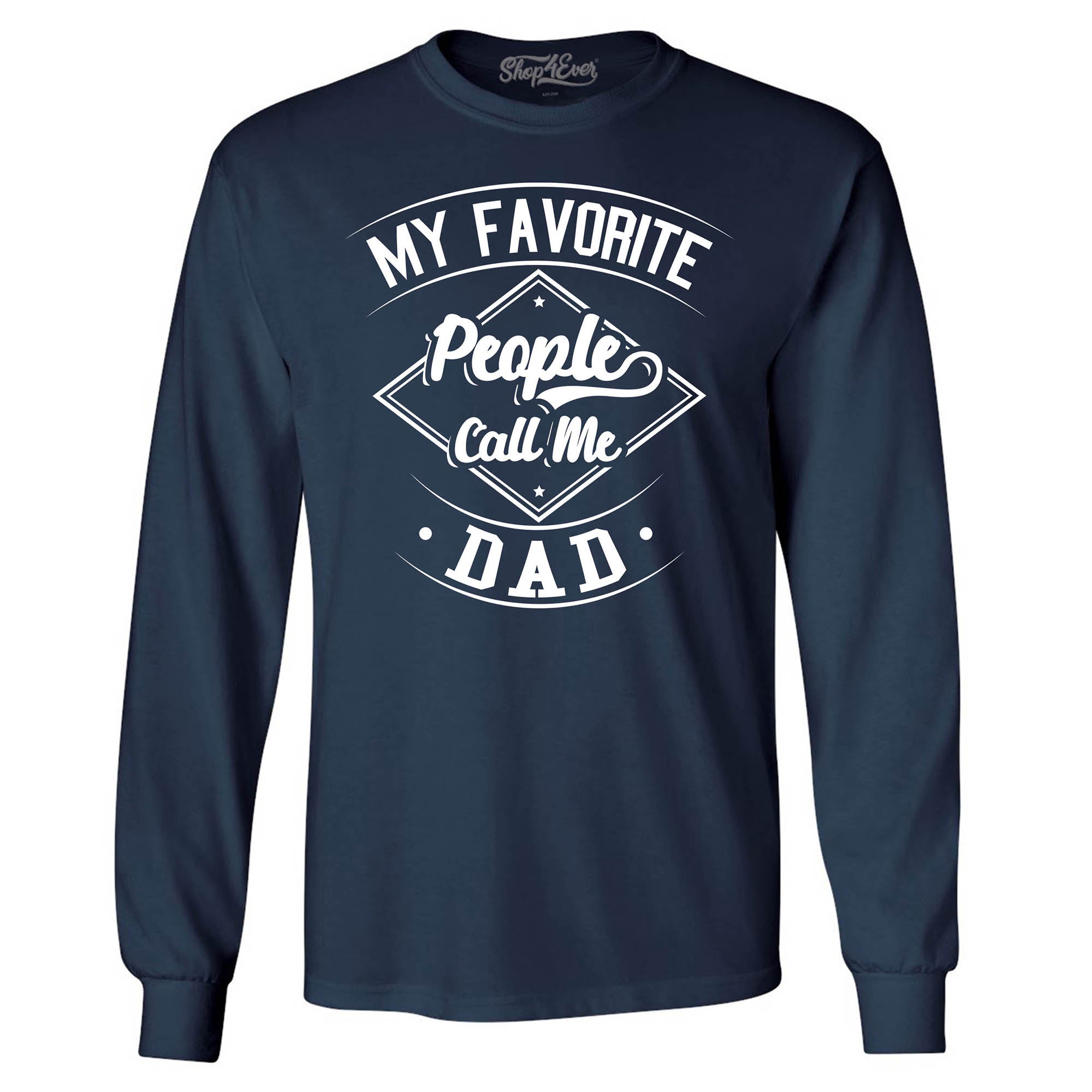My Favorite People Call Me Dad Long Sleeve Shirt