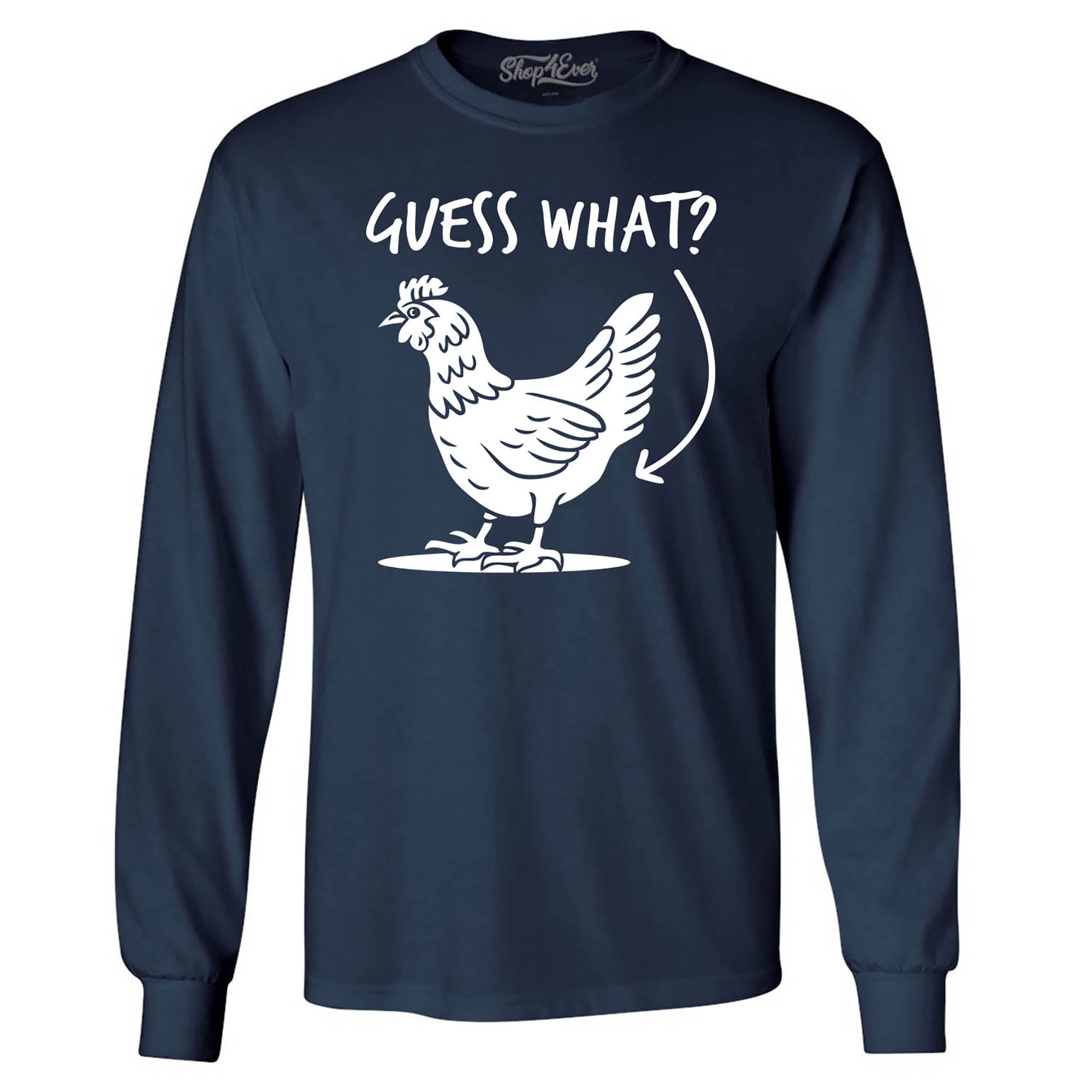 Guess What? Chicken Butt Long Sleeve Shirt