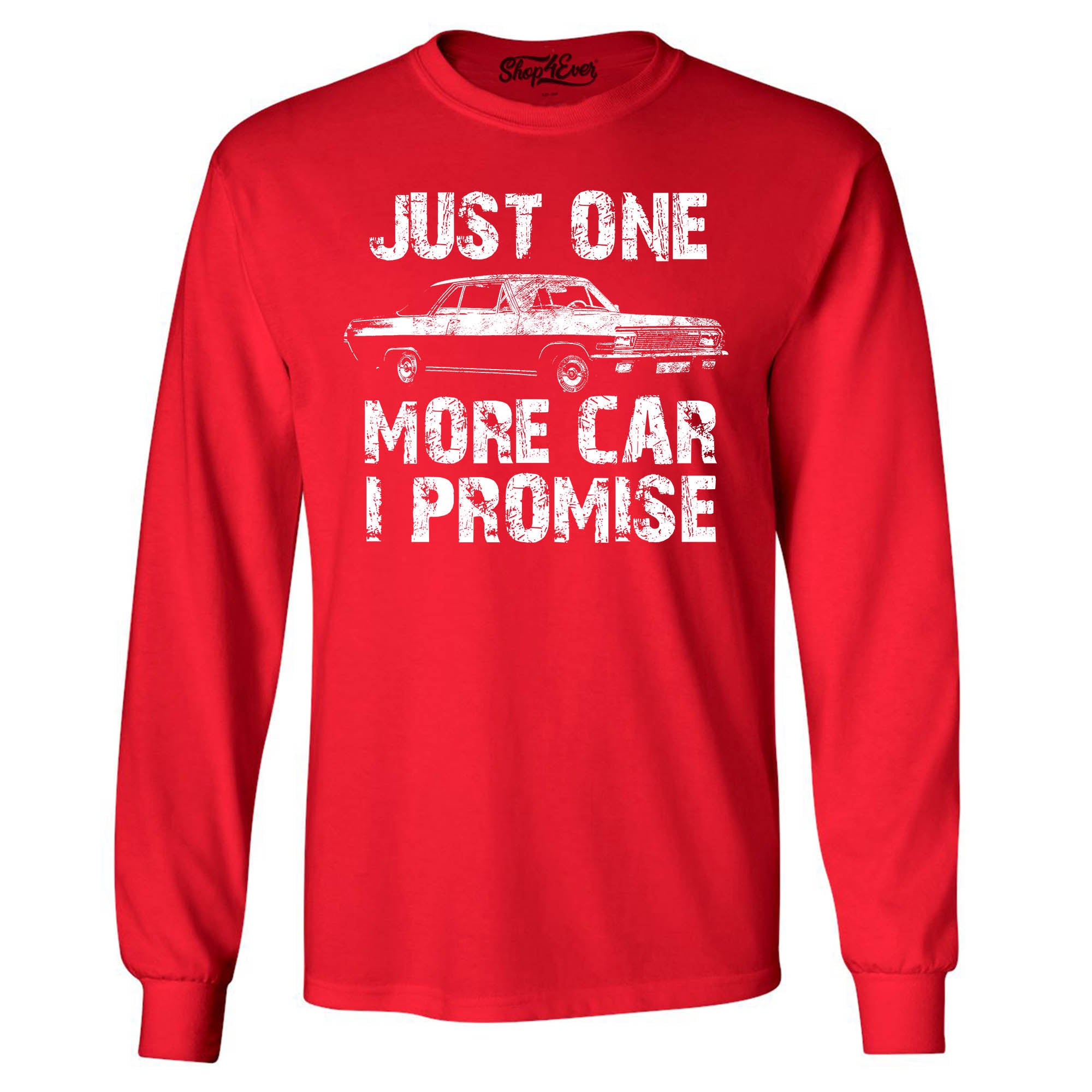 Just One More Car I Promise Long Sleeve Shirt