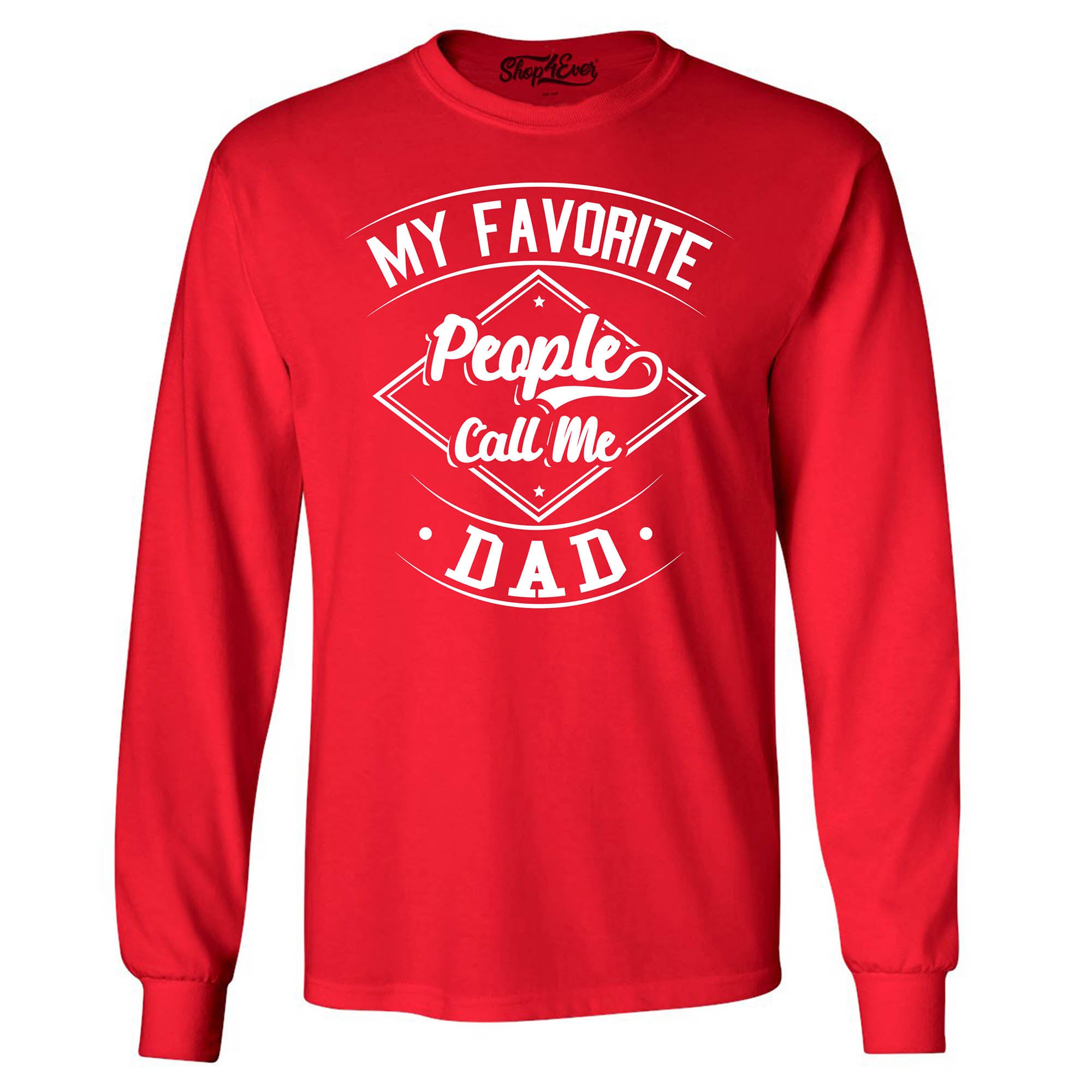 My Favorite People Call Me Dad Long Sleeve Shirt