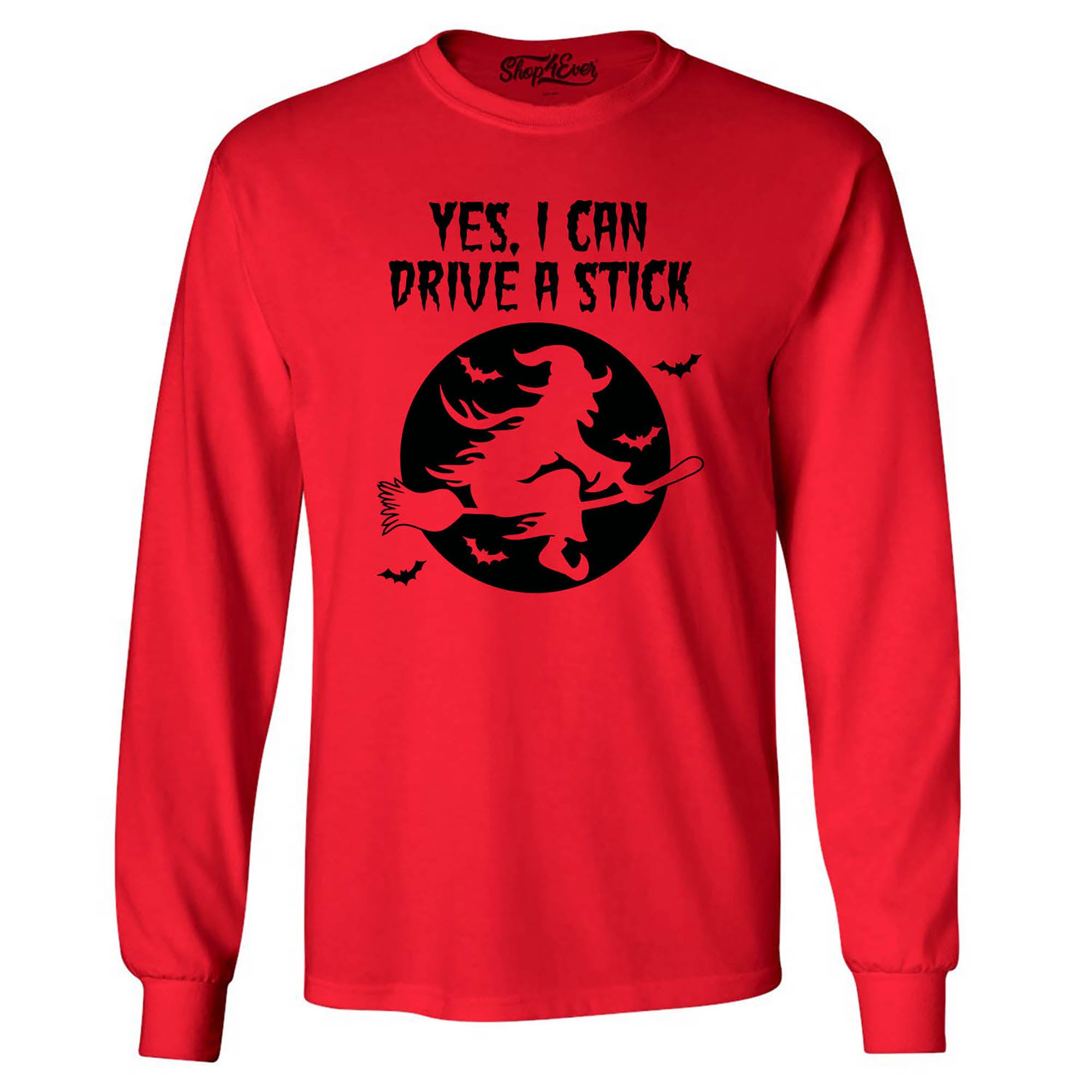 Yes, I Can Drive A Stick Witch Long Sleeve Shirt