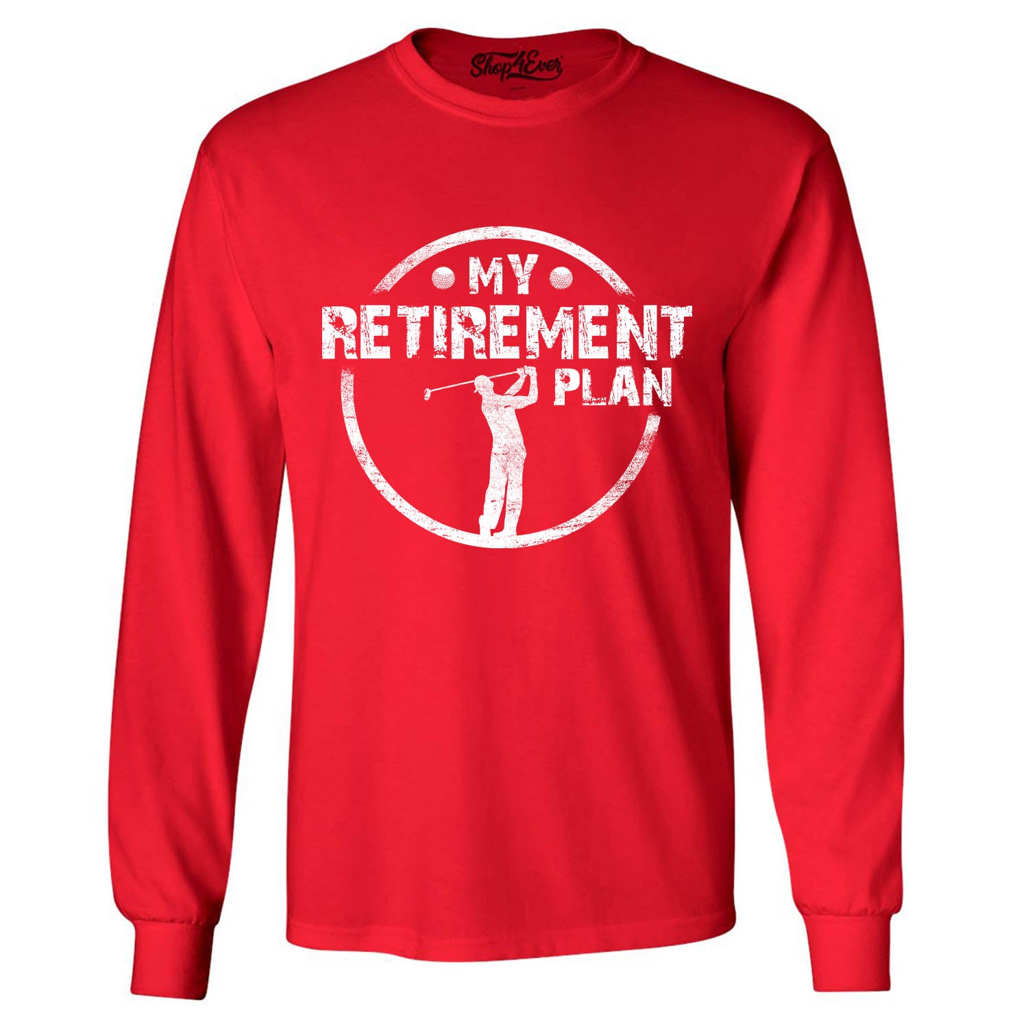 My Retirement Plan Golfing Long Sleeve Shirt