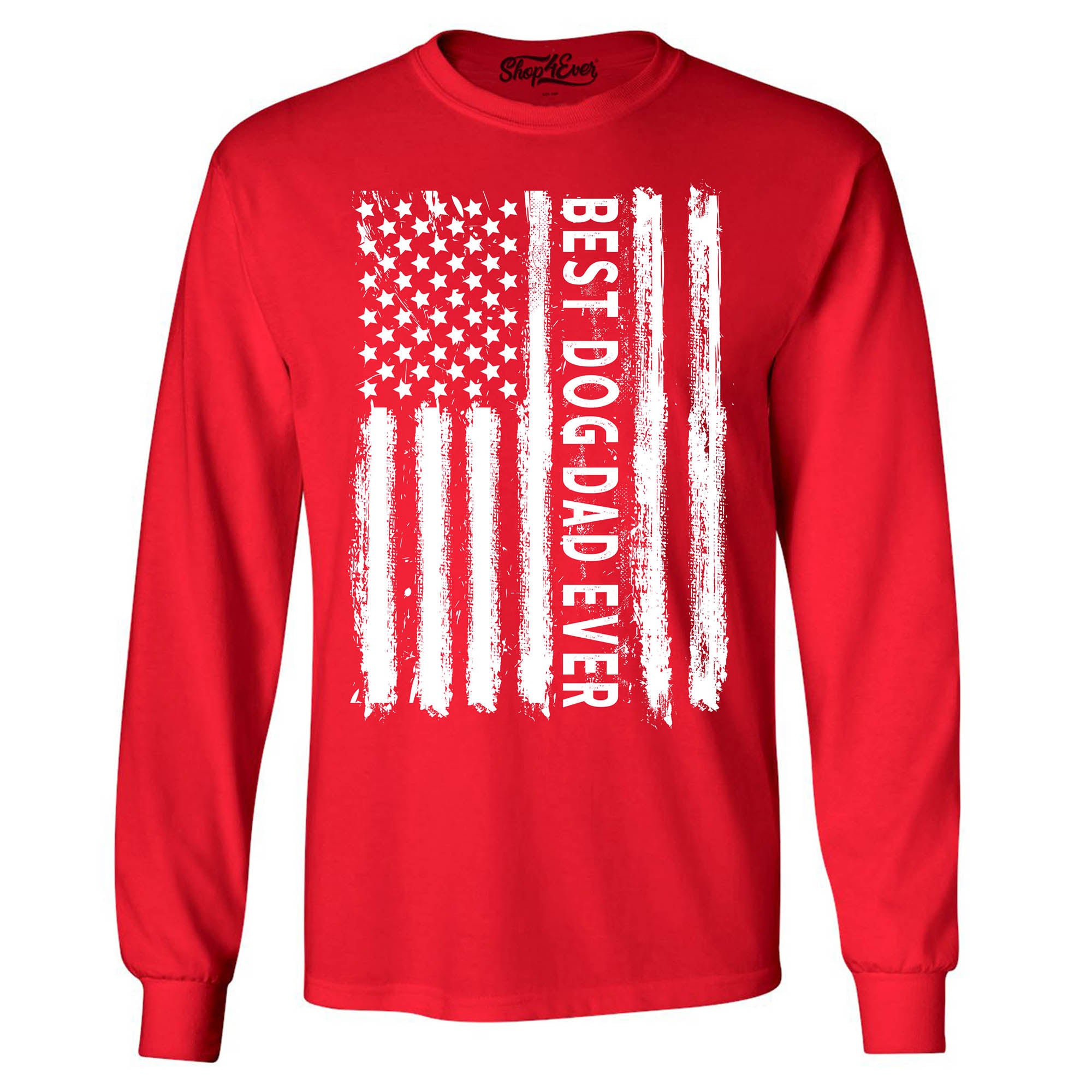 Best Dog Dad Ever American Flag Patriotic Long Sleeve Shirt
