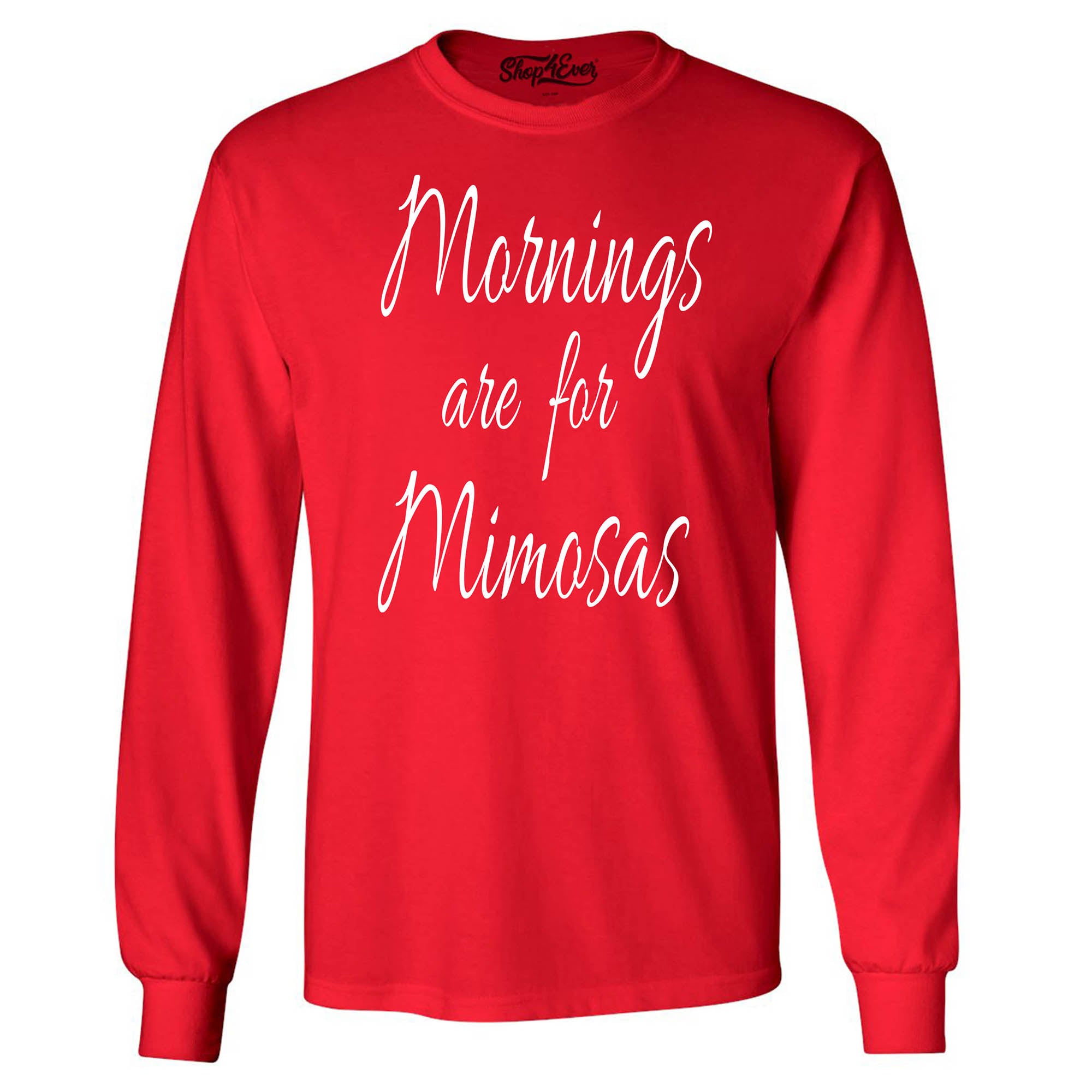 Mornings are for Mimosas Long Sleeve Shirt Sayings Shirts