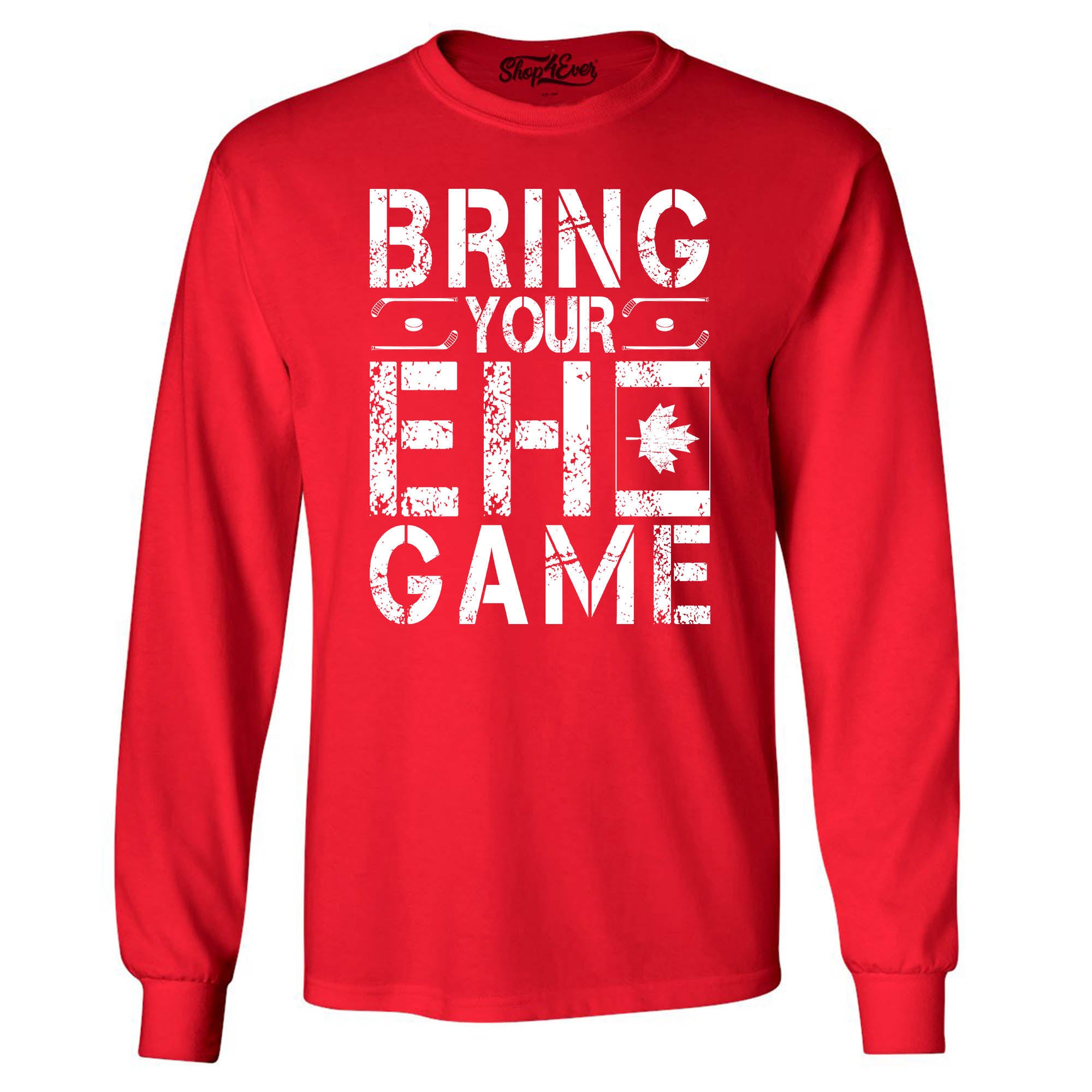 Bring Your EH Game Canada Long Sleeve Shirt