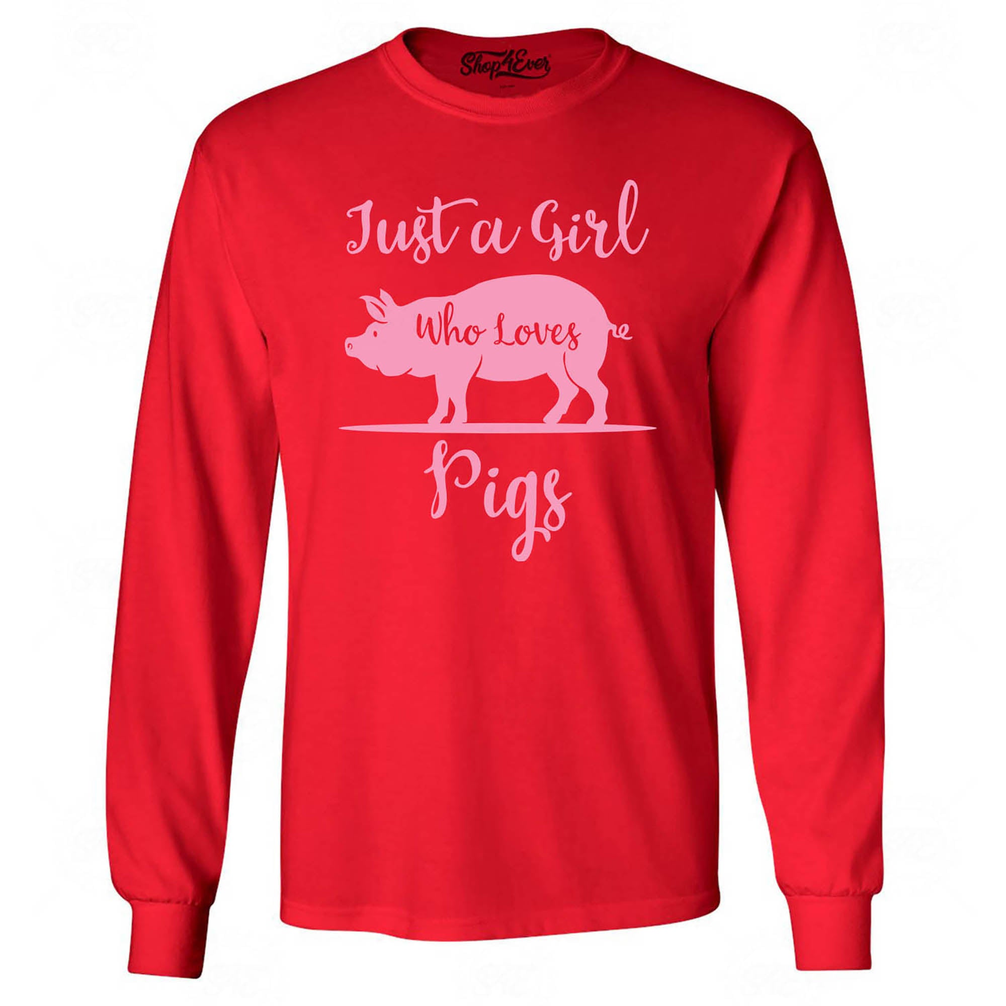 Just A Girl Who Loves Pigs Long Sleeve Shirt