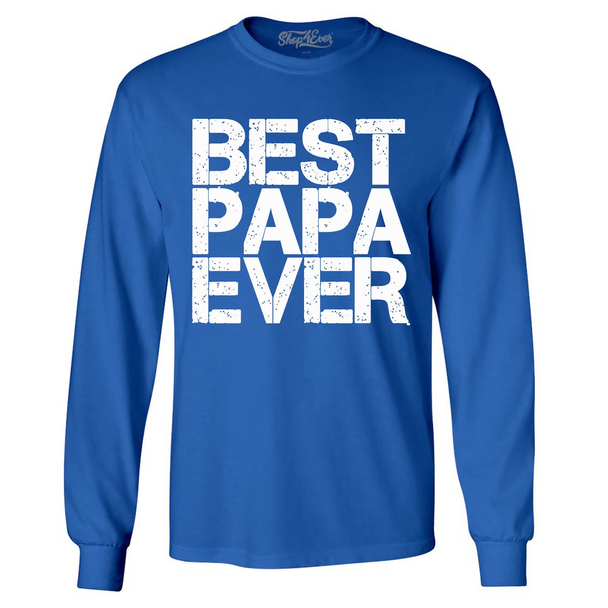 Best Papa Ever Long Sleeve Shirt Father's Day Shirts