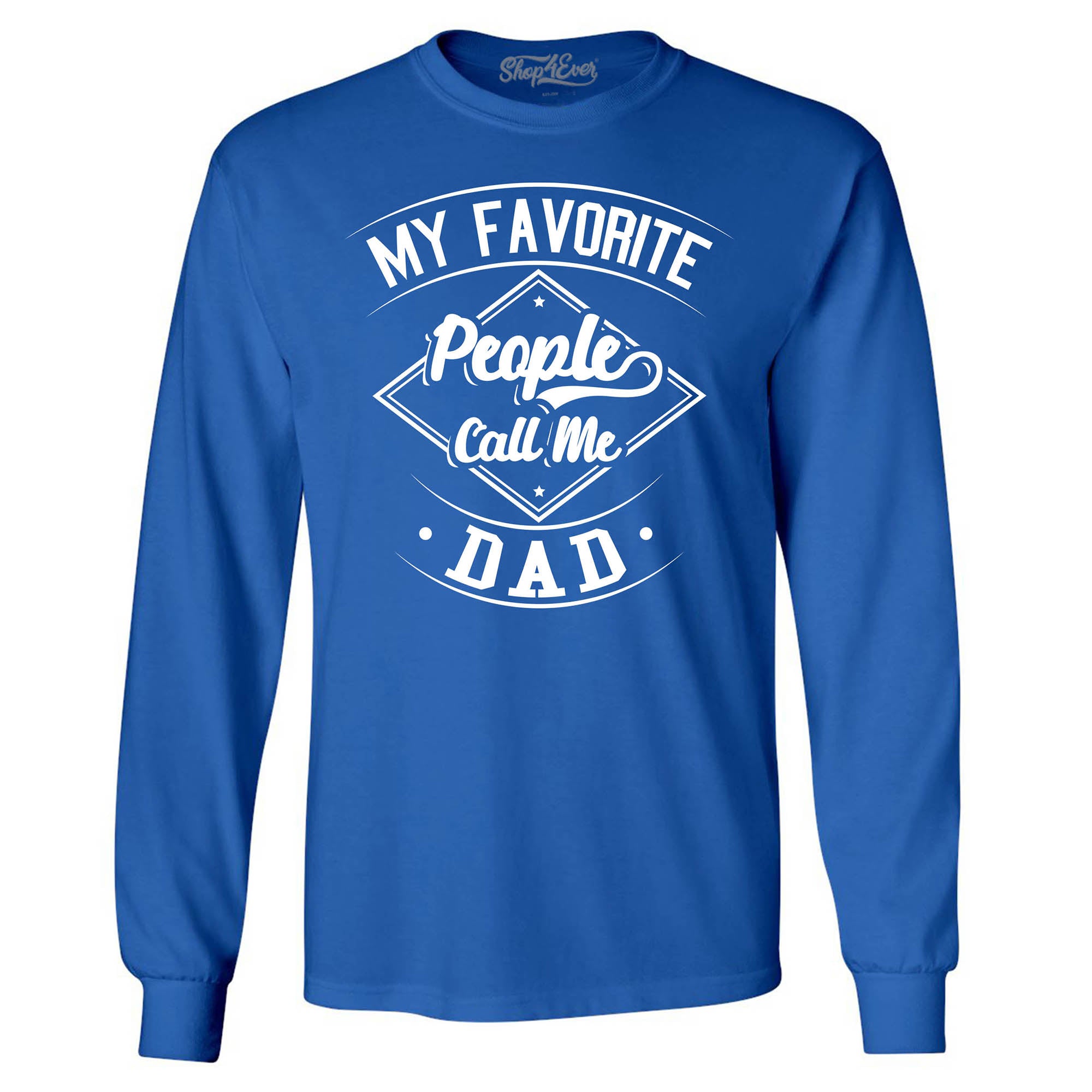 My Favorite People Call Me Dad Long Sleeve Shirt