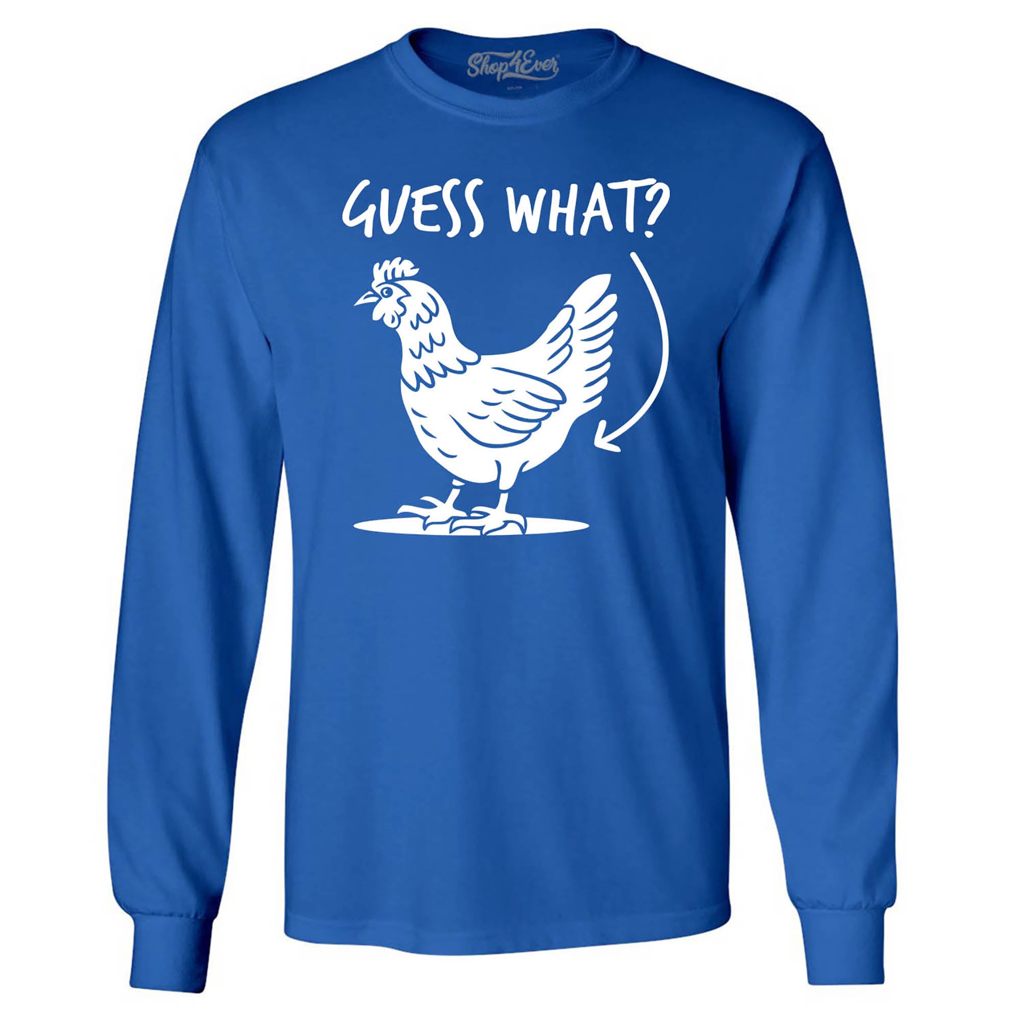 Guess What? Chicken Butt Long Sleeve Shirt