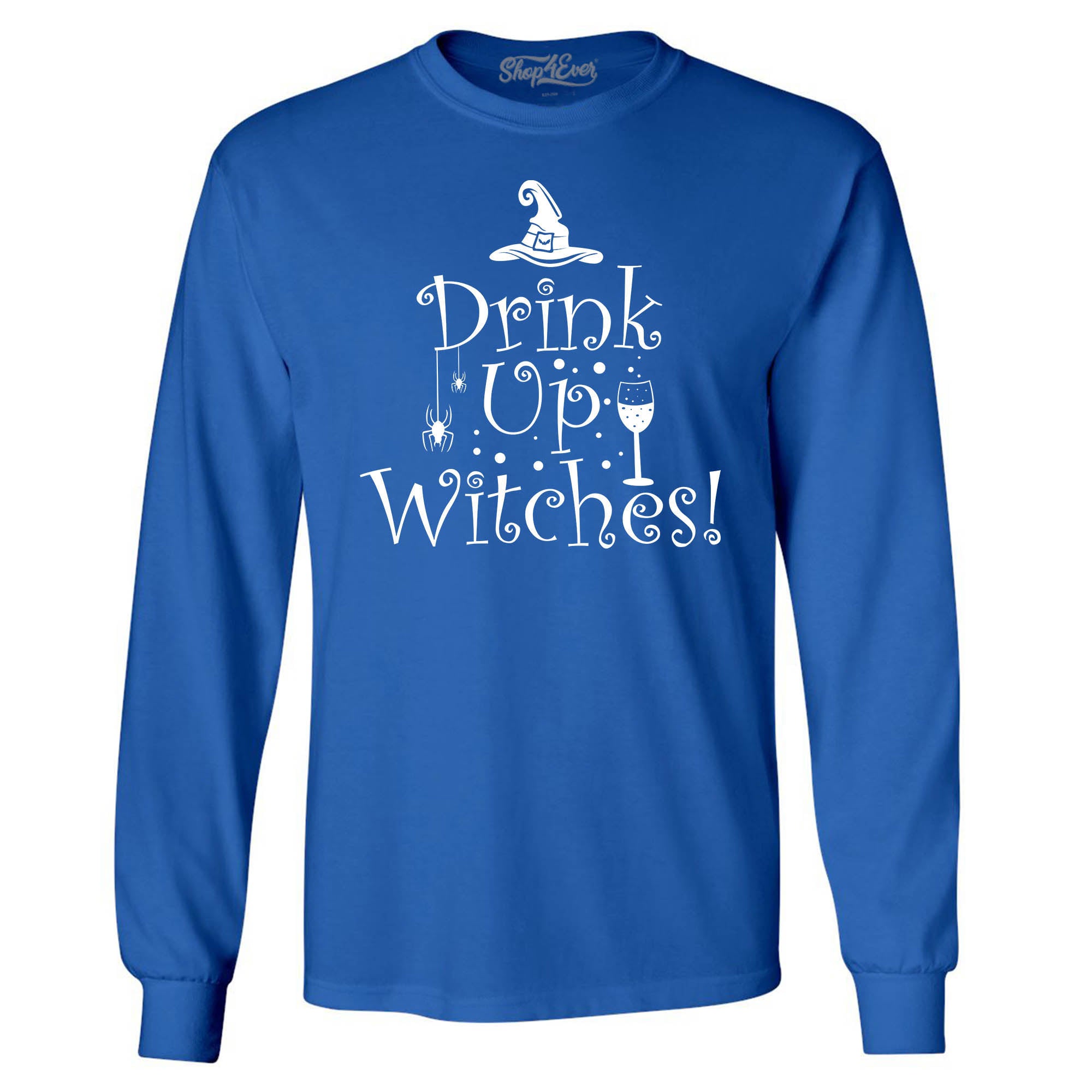 Drink Up Witches Funny Halloween Long Sleeve Shirt