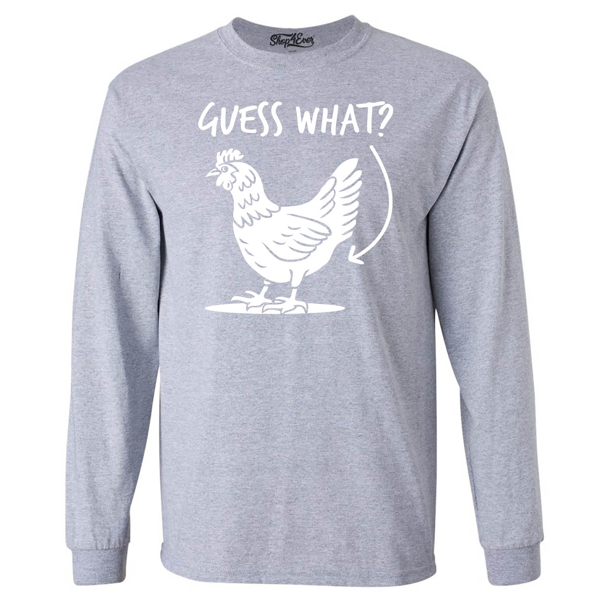 Guess What? Chicken Butt Long Sleeve Shirt