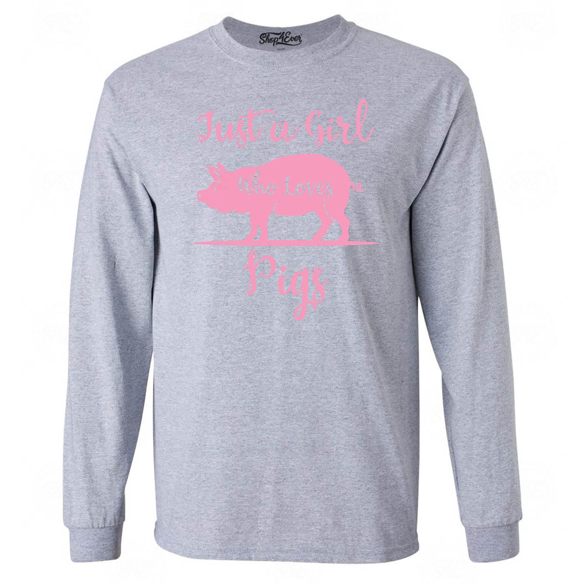 Just A Girl Who Loves Pigs Long Sleeve Shirt