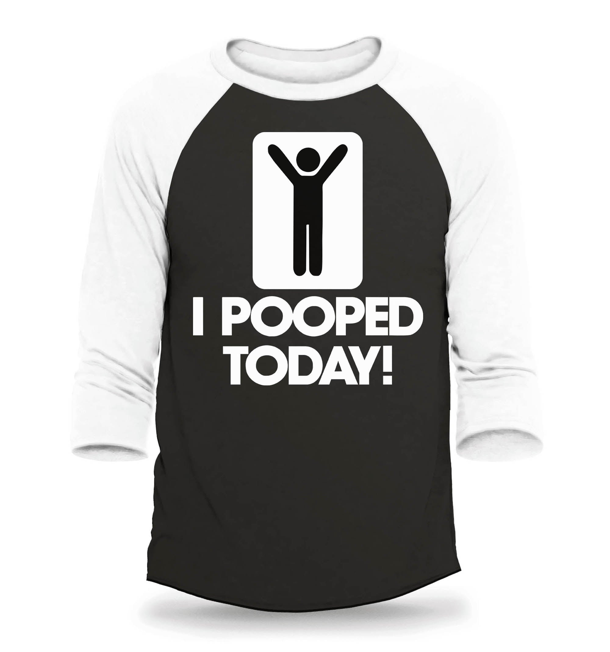 I Pooped Today Funny Raglan Baseball Shirt