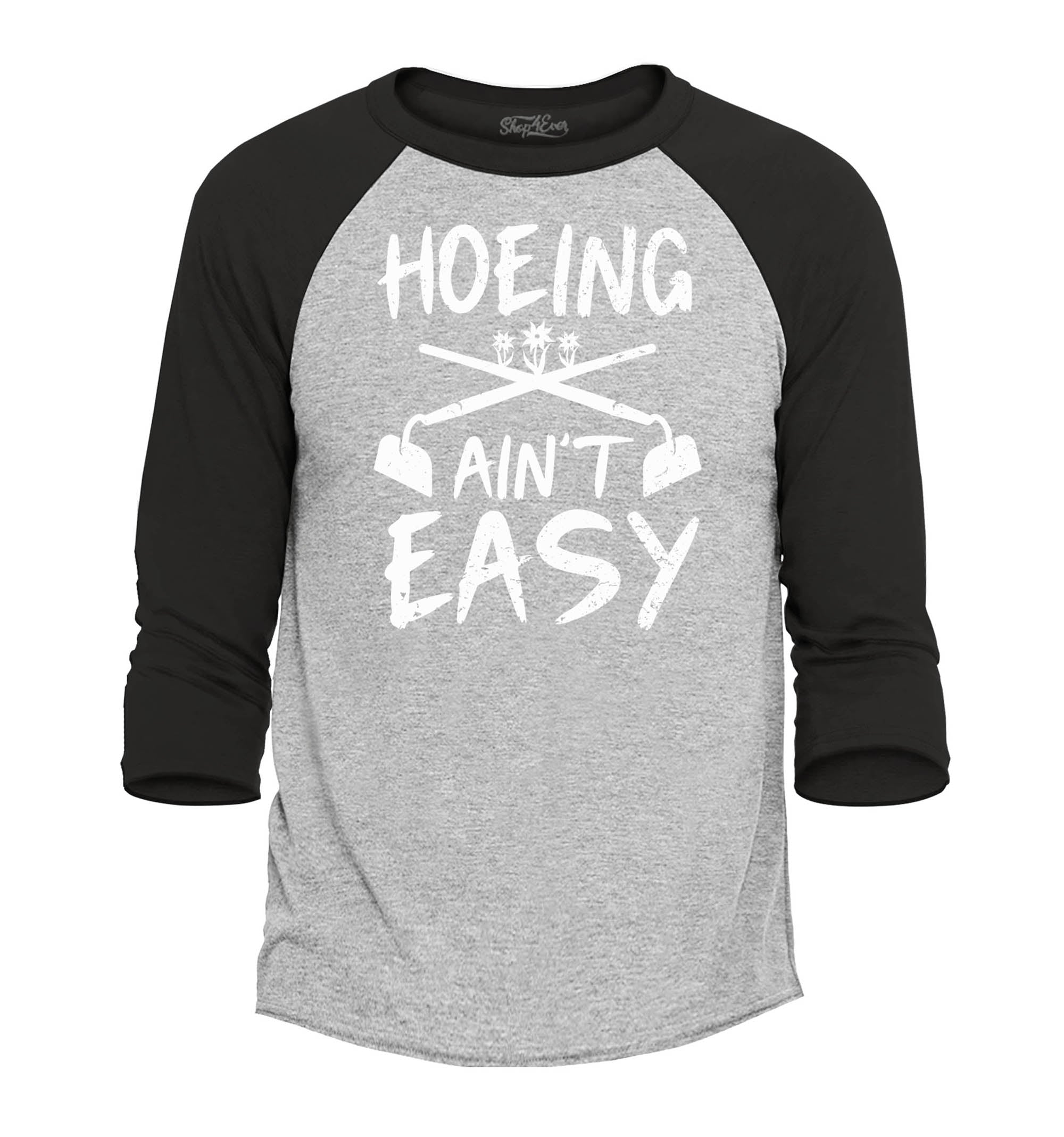 Hoeing Ain't Easy Funny Raglan Baseball Shirt