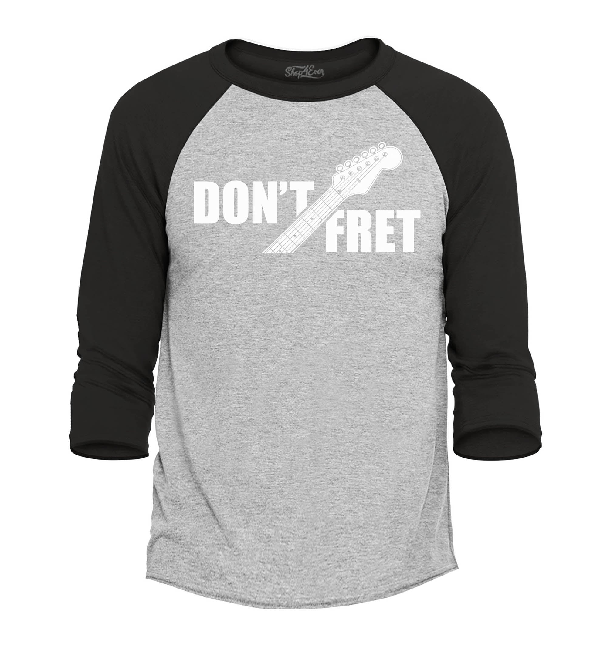 Don't Fret Guitar Musician Raglan Baseball Shirt