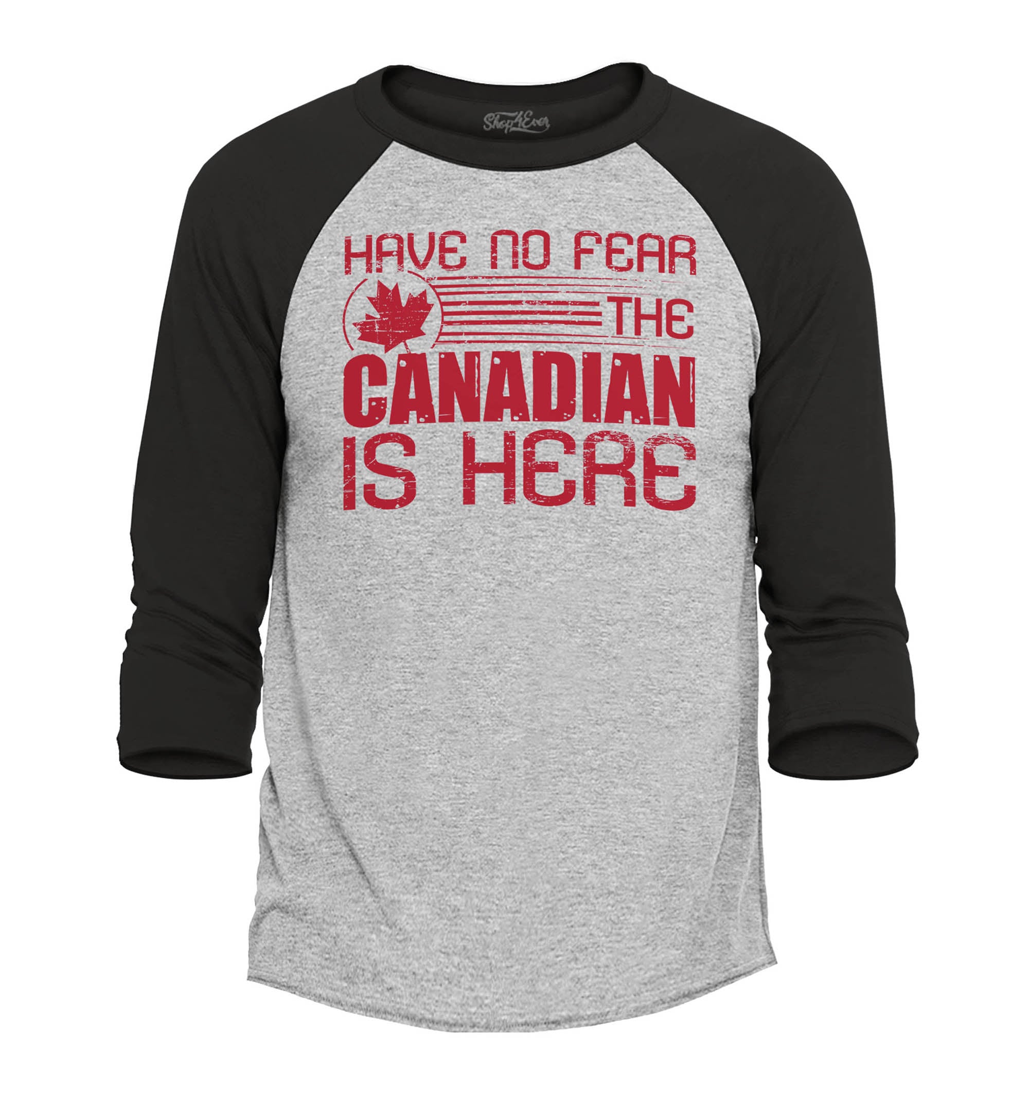 Have No Fear The Canadian is Here Canada Pride Raglan Baseball Shirt