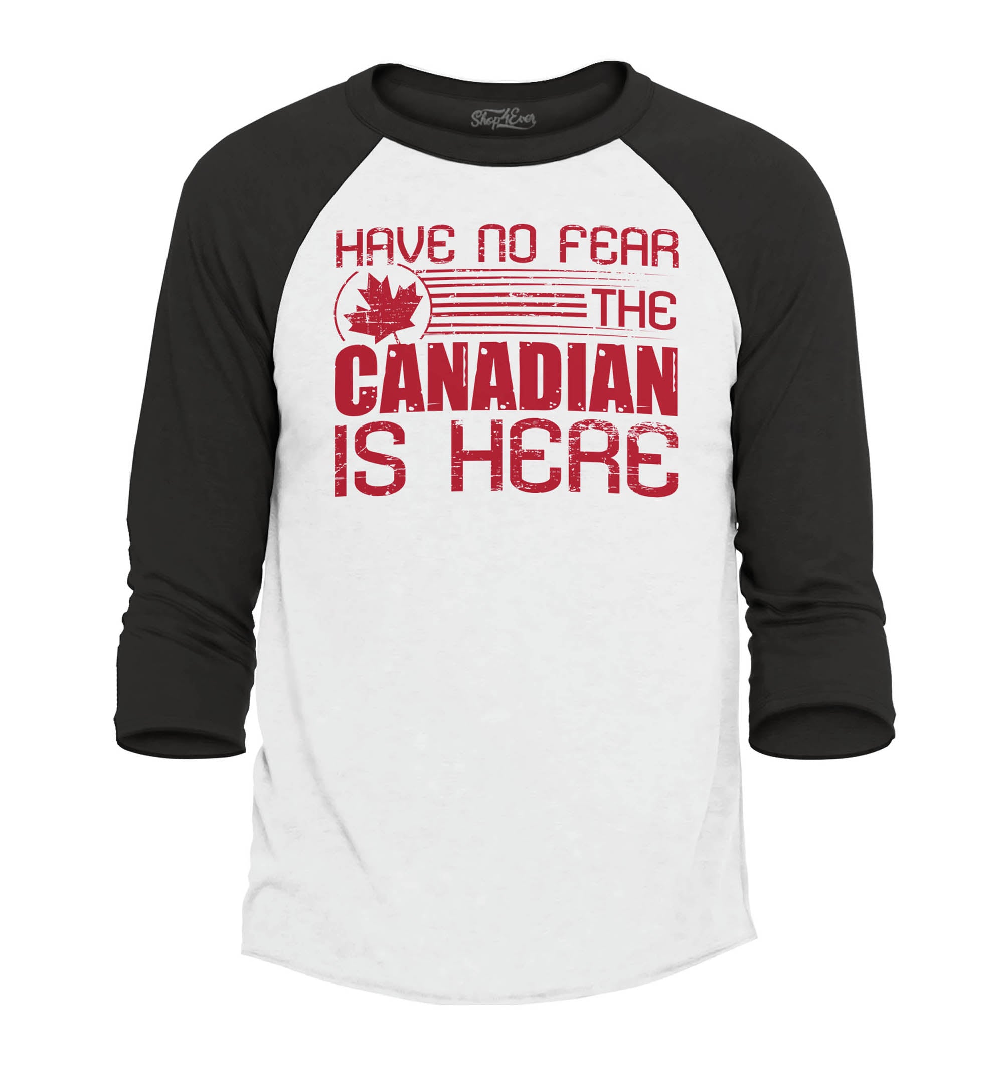 Have No Fear The Canadian is Here Canada Pride Raglan Baseball Shirt