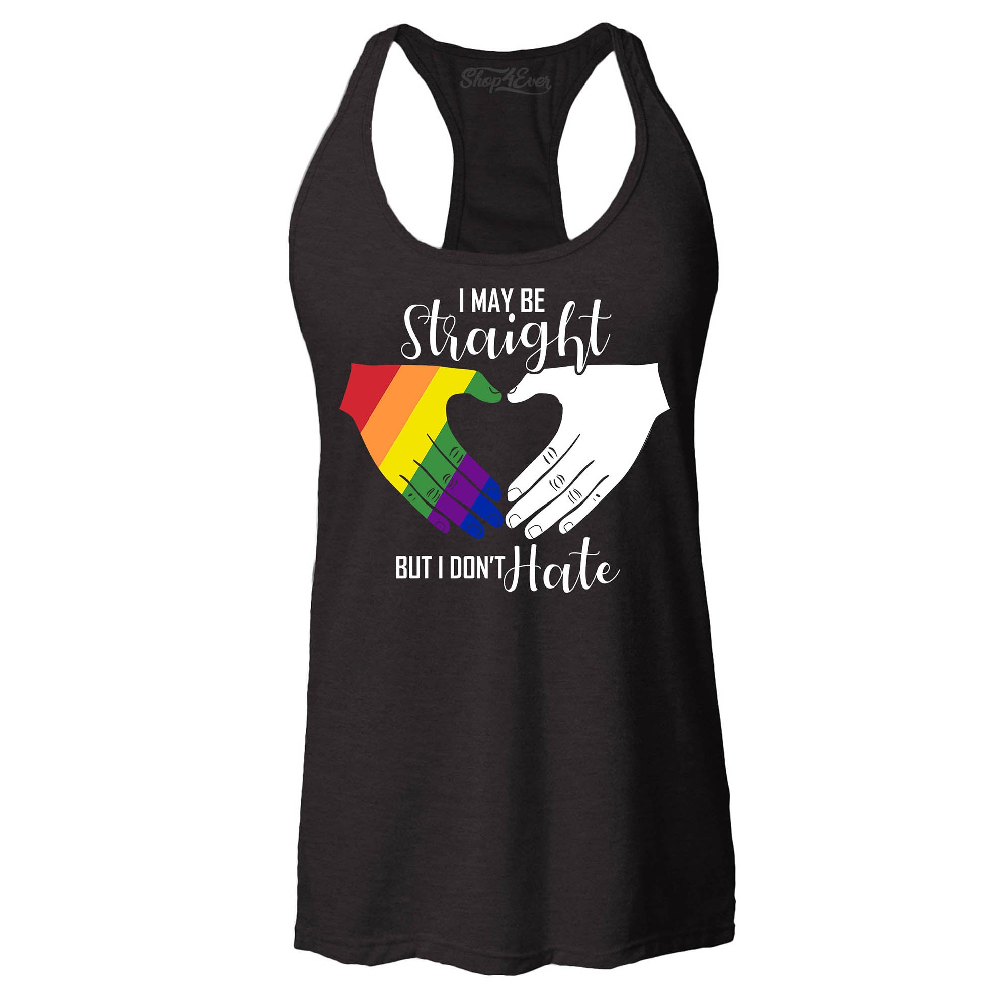 I May Be Straight but I Don't Hate ~ Gay Pride Women's Racerback Tank Top Slim Fit