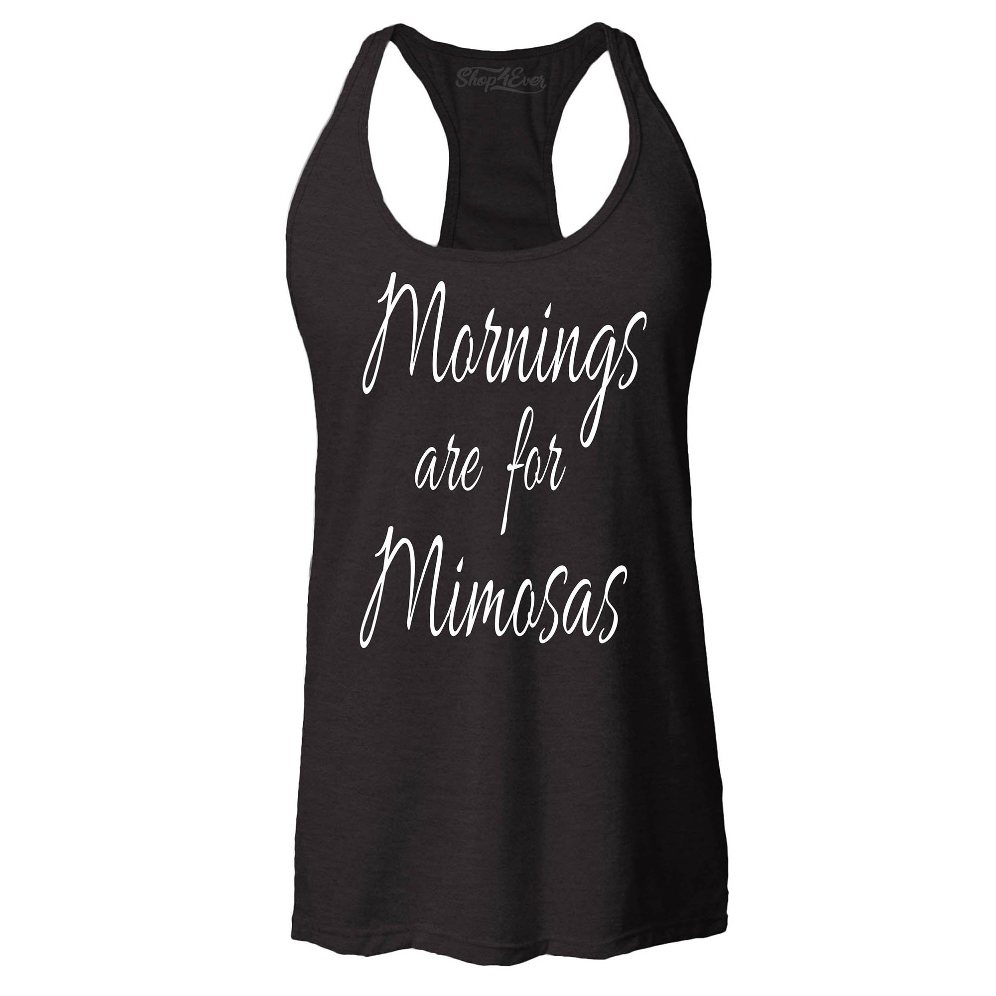 Mornings are for Mimosas Women's Racerback Drinking Tank Tops Slim FIT