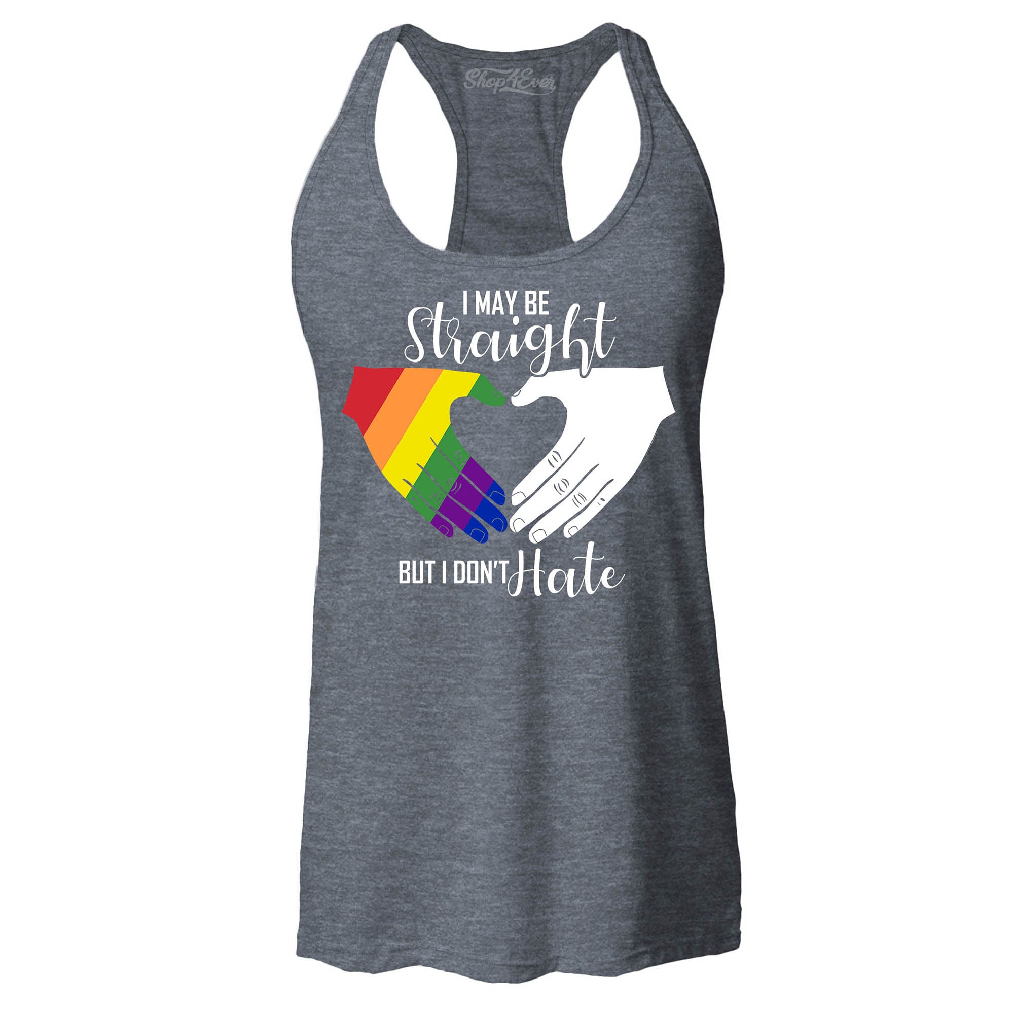 I May Be Straight but I Don't Hate ~ Gay Pride Women's Racerback Tank Top Slim Fit