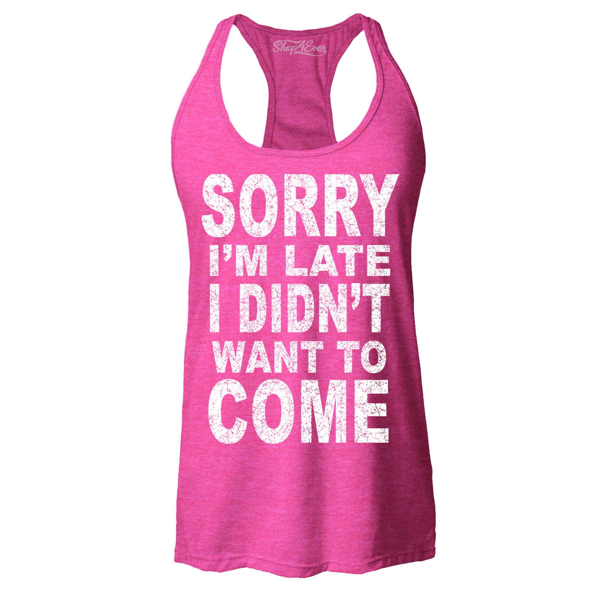 Sorry I'm Late I Didn't Want to Come Women's Racerback Funny Tank Tops Slim FIT