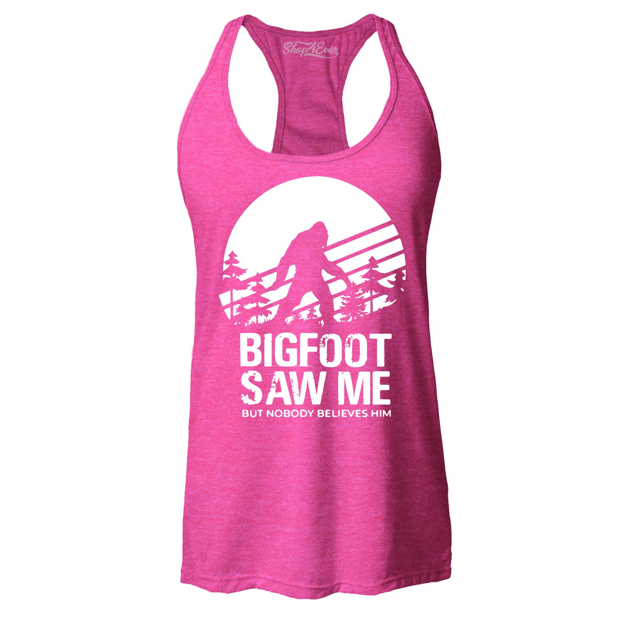 Bigfoot Saw Me But Nobody Believes Him Women's Racerback Tank Top Slim Fit