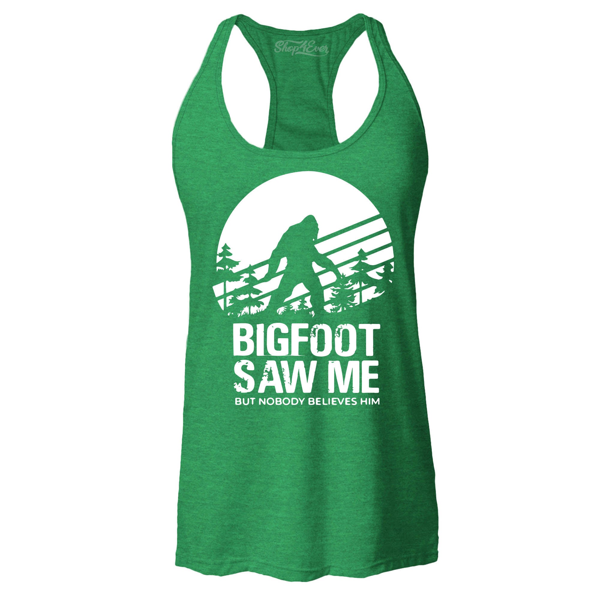 Bigfoot Saw Me But Nobody Believes Him Women's Racerback Tank Top Slim Fit