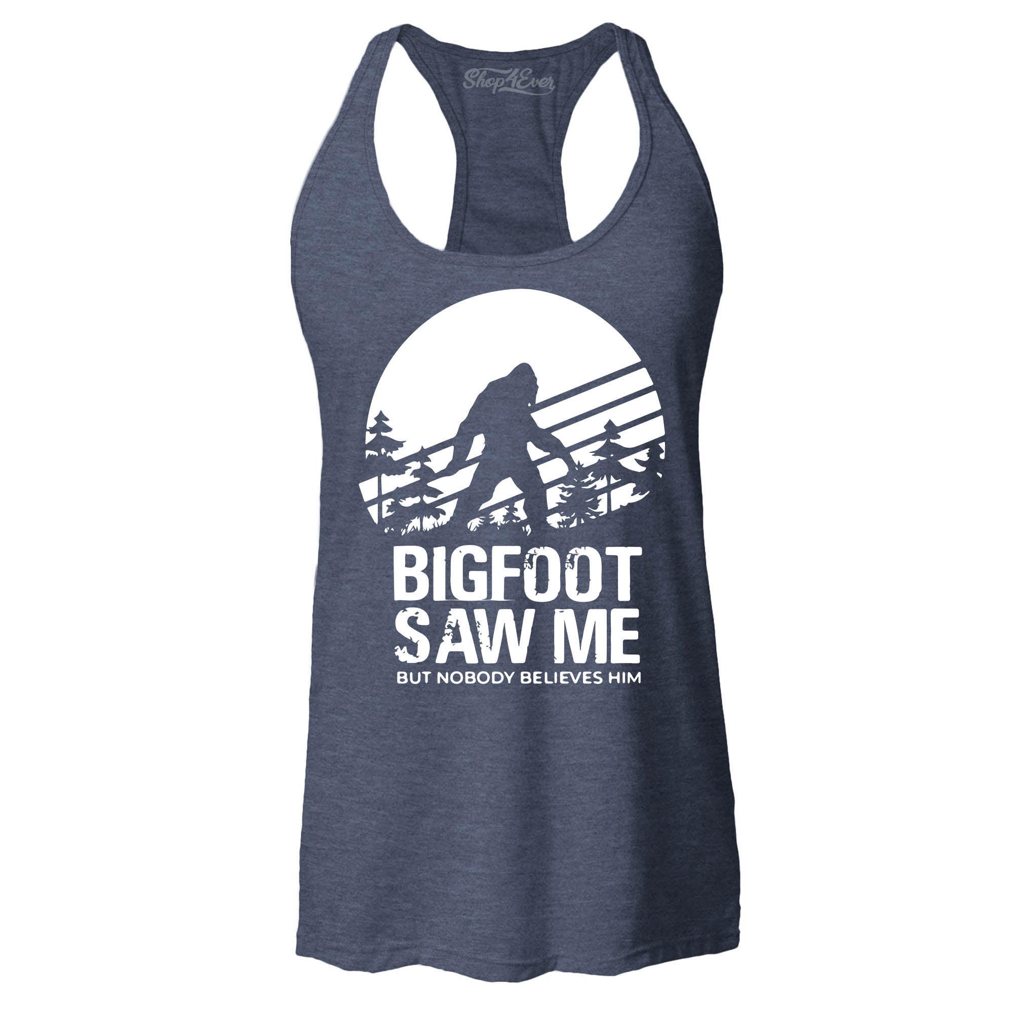Bigfoot Saw Me But Nobody Believes Him Women's Racerback Tank Top Slim Fit