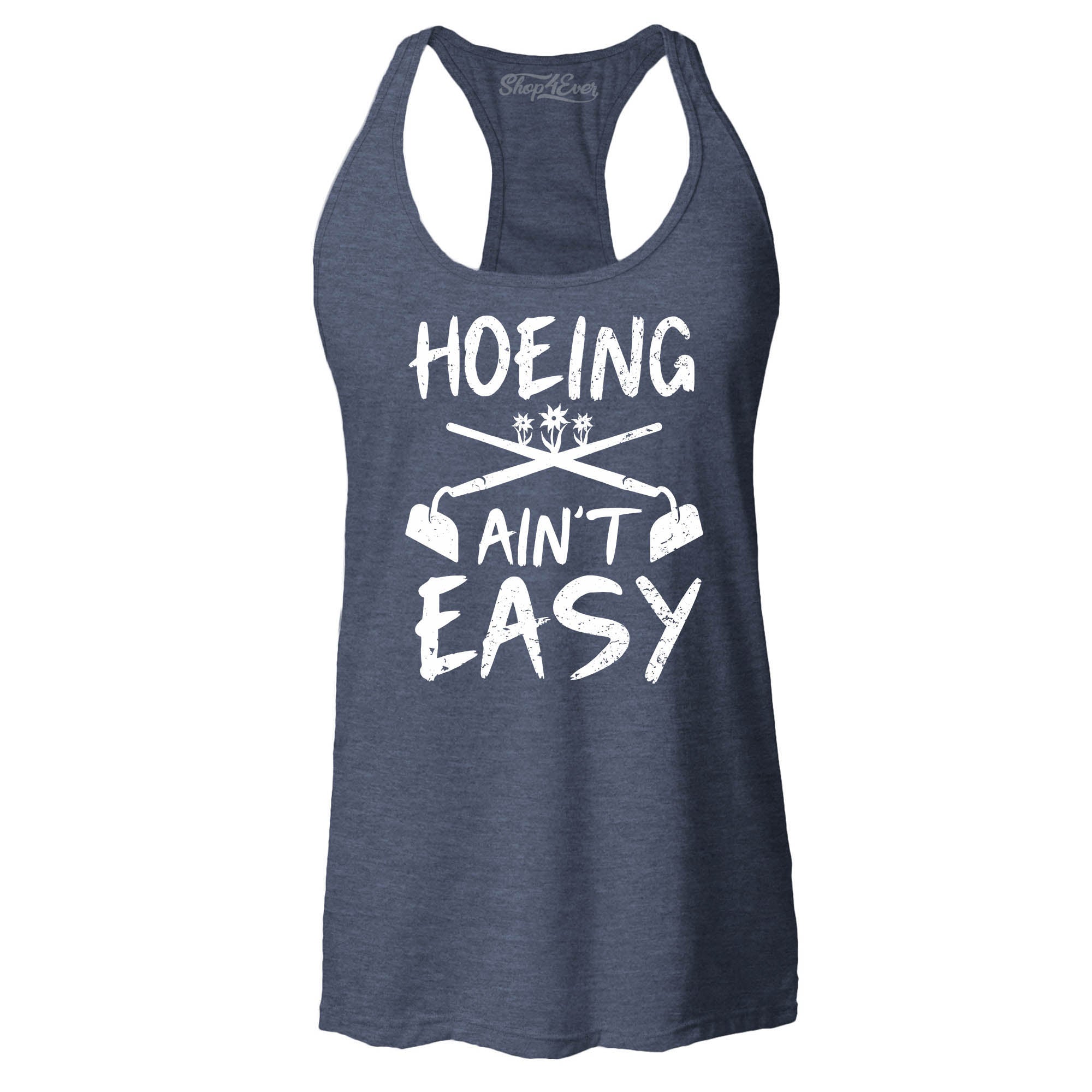 Hoeing Ain't Easy Funny Women's Racerback Tank Top Slim Fit