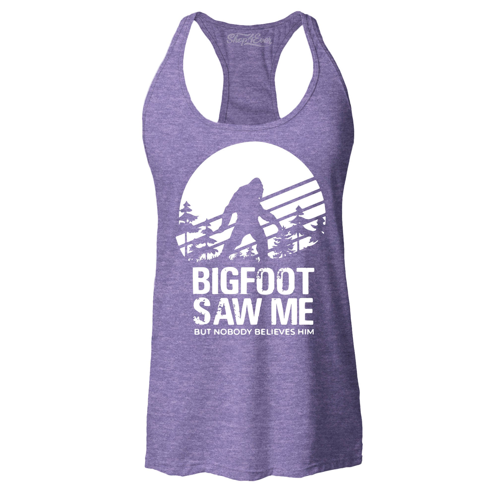 Bigfoot Saw Me But Nobody Believes Him Women's Racerback Tank Top Slim Fit