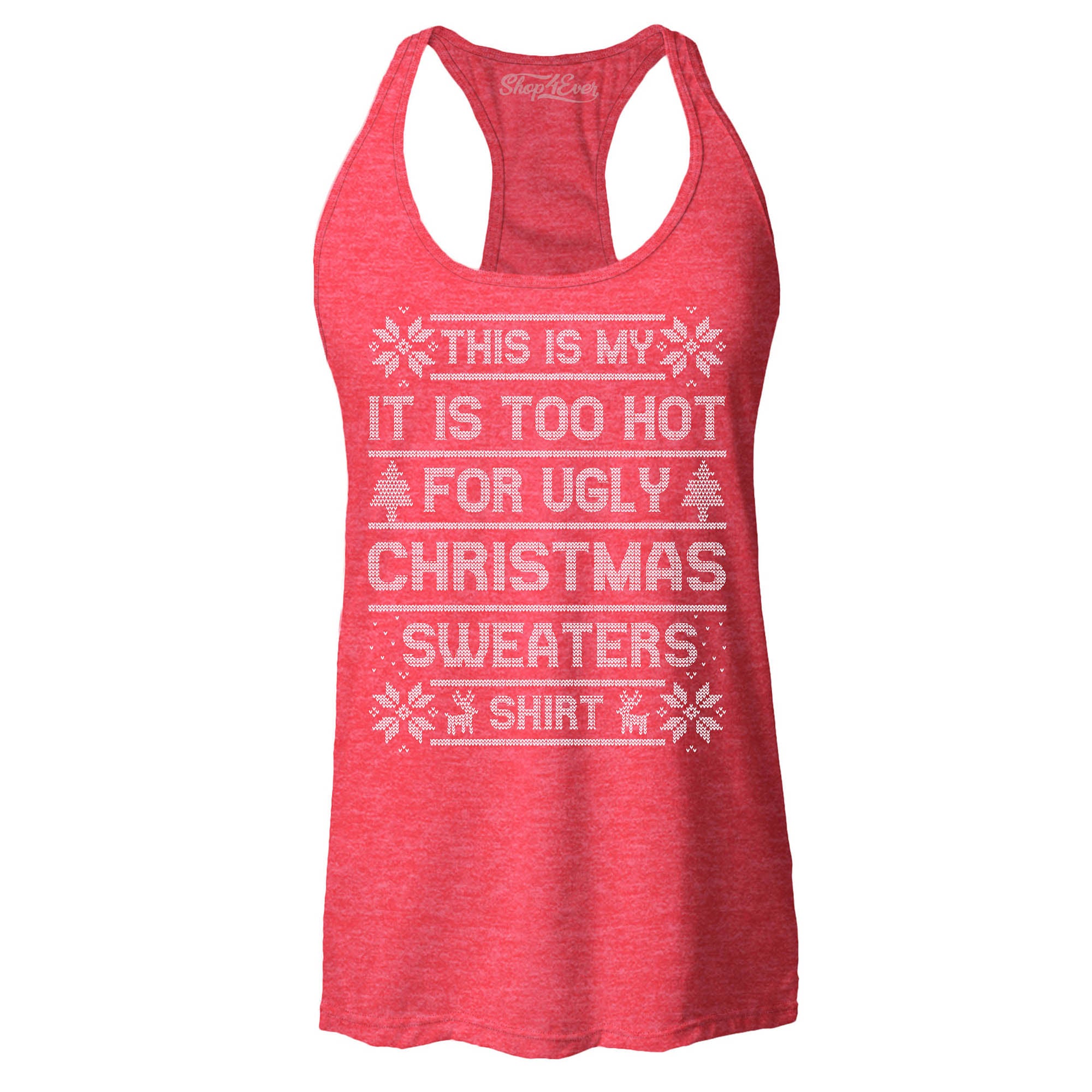 This is My It's Too Hot for Ugly Christmas Sweaters Shirt Women's Racerback Tank Top Slim Fit