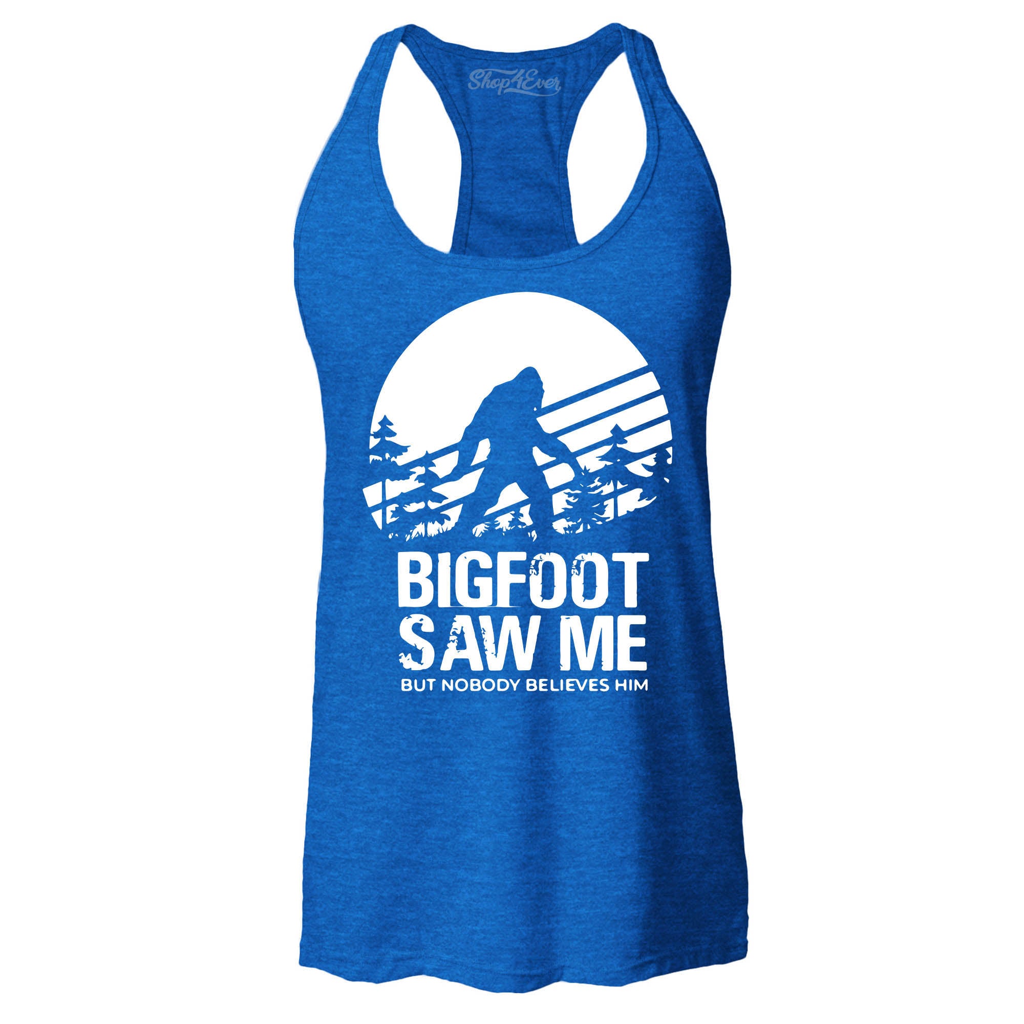 Bigfoot Saw Me But Nobody Believes Him Women's Racerback Tank Top Slim Fit